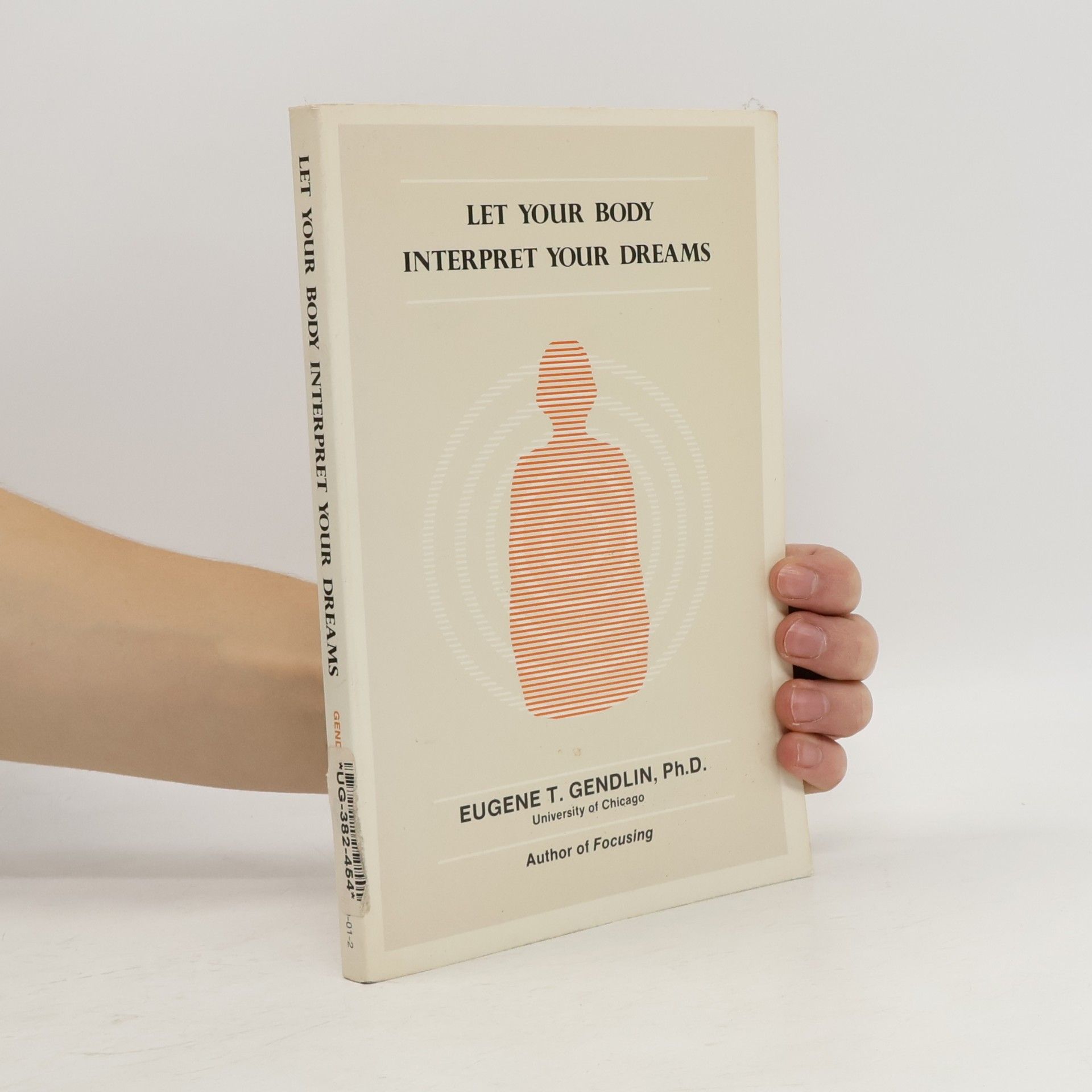 Eugene T. Gendlin Let Your Body Interpret Your Dreams