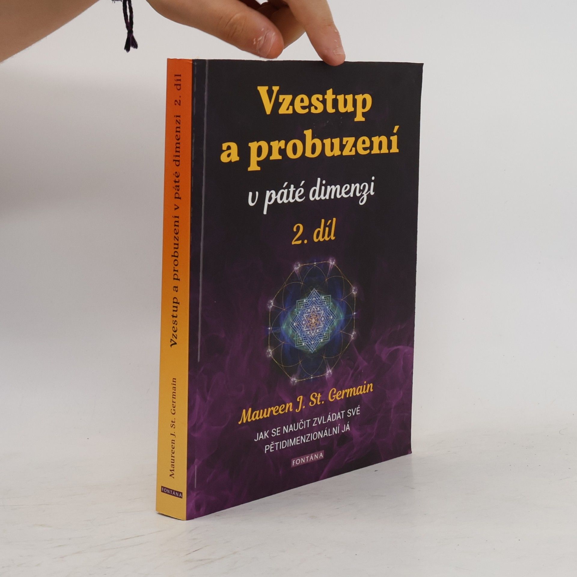 Vzestup a probuzení v páté dimenzi, 2. díl - Jak se naučit zvládat své pětidimenzionální já