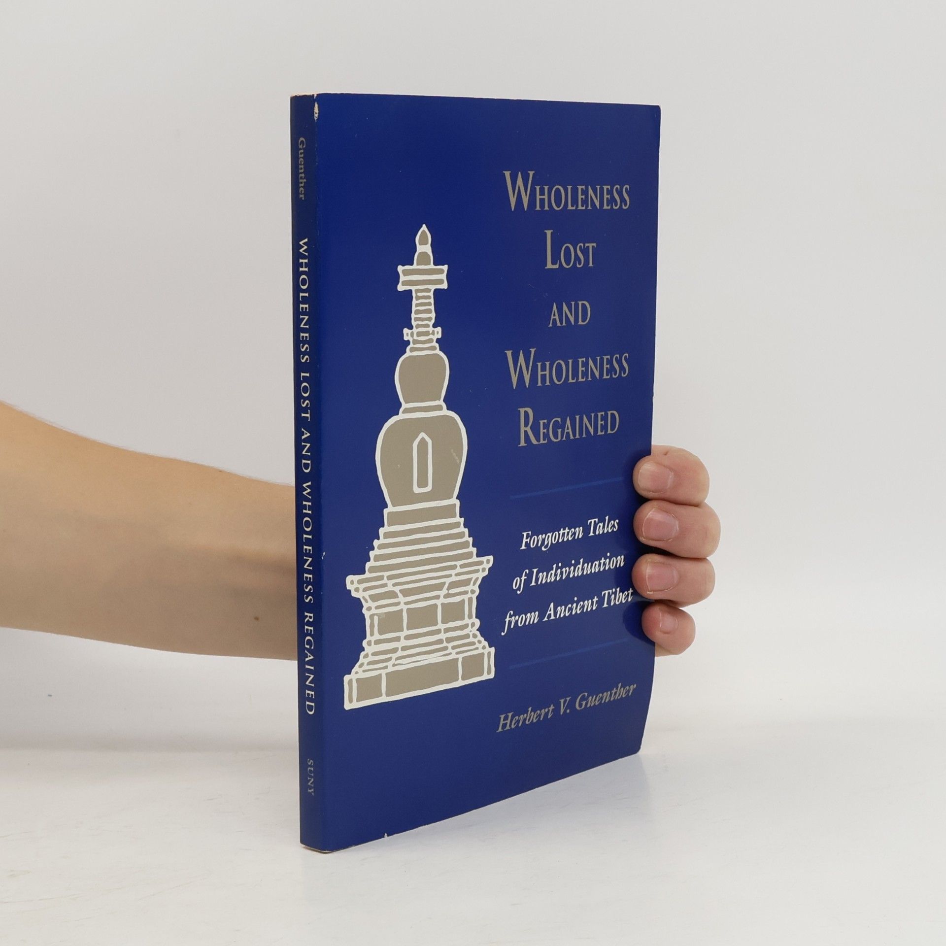 Herbert V. Guenther Wholeness Lost and Wholeness Regained