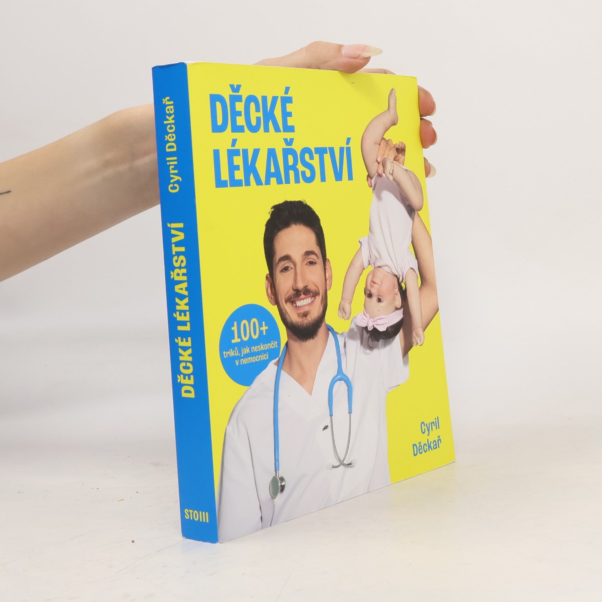 Cyril Děckař Děcké lékařství. 100+ triků, jak neskončit v nemocnici