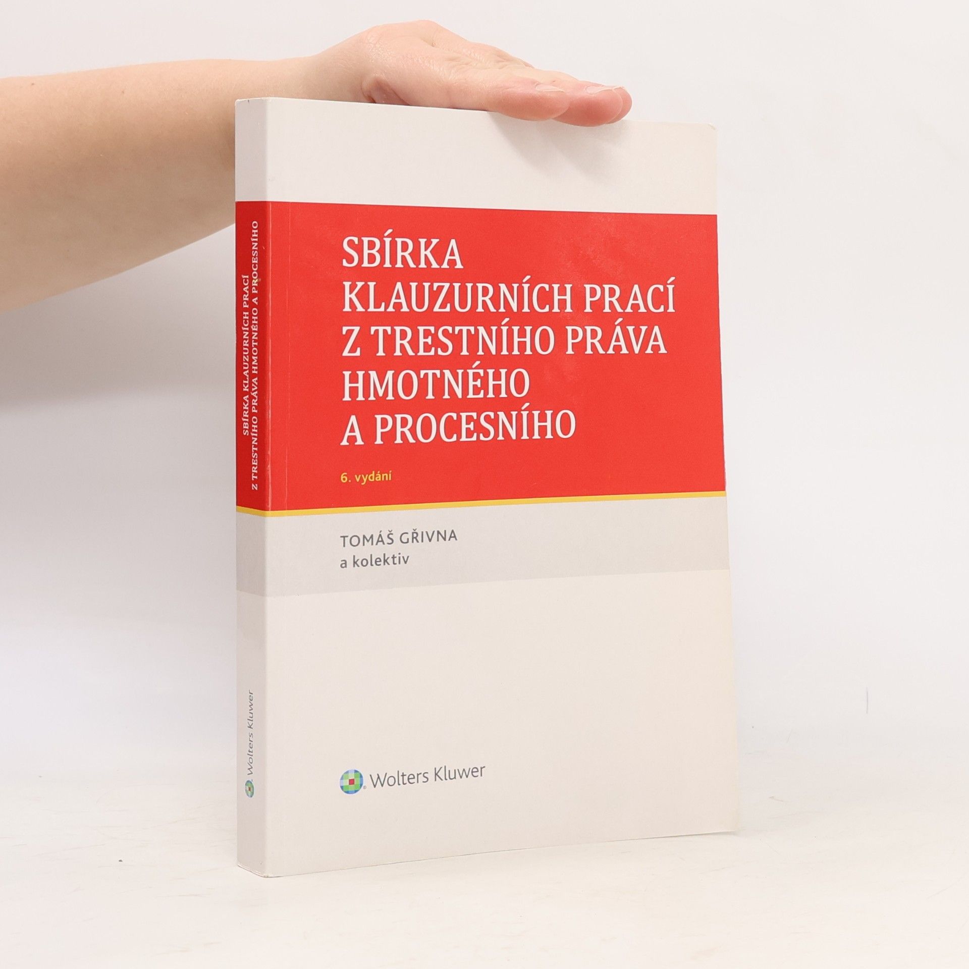 Tomáš Gřivna Sbírka klauzurních prací z trestního práva hmotného a procesního