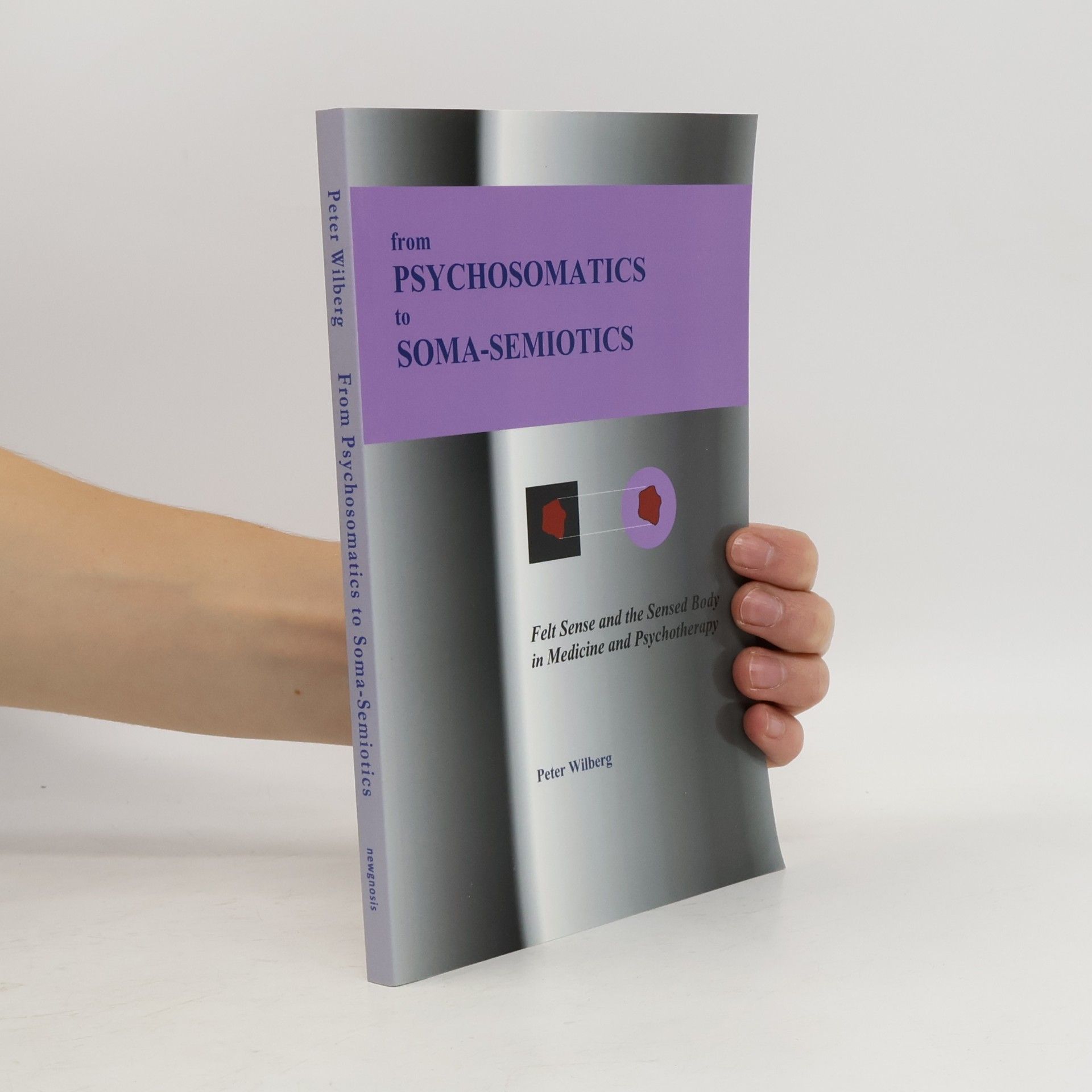 Peter Wilberg From Psychosomatics to Soma-Semiotics