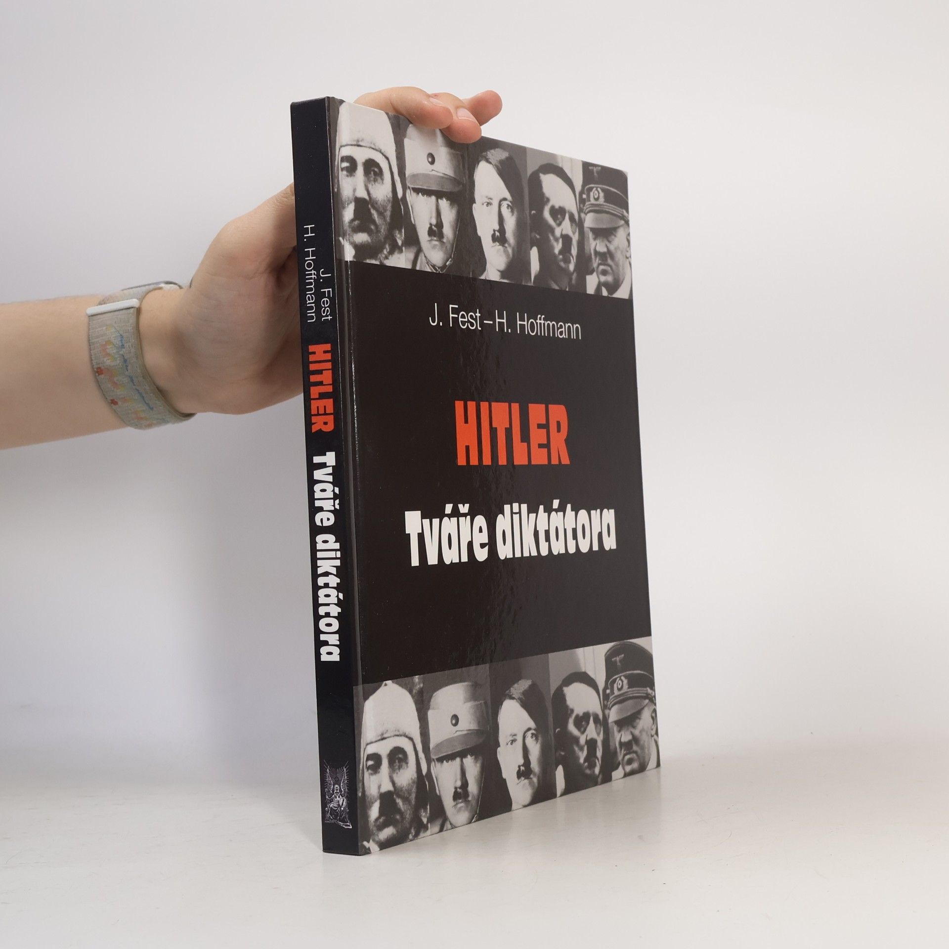 Joachim Fest Hitler: Tváře diktátora