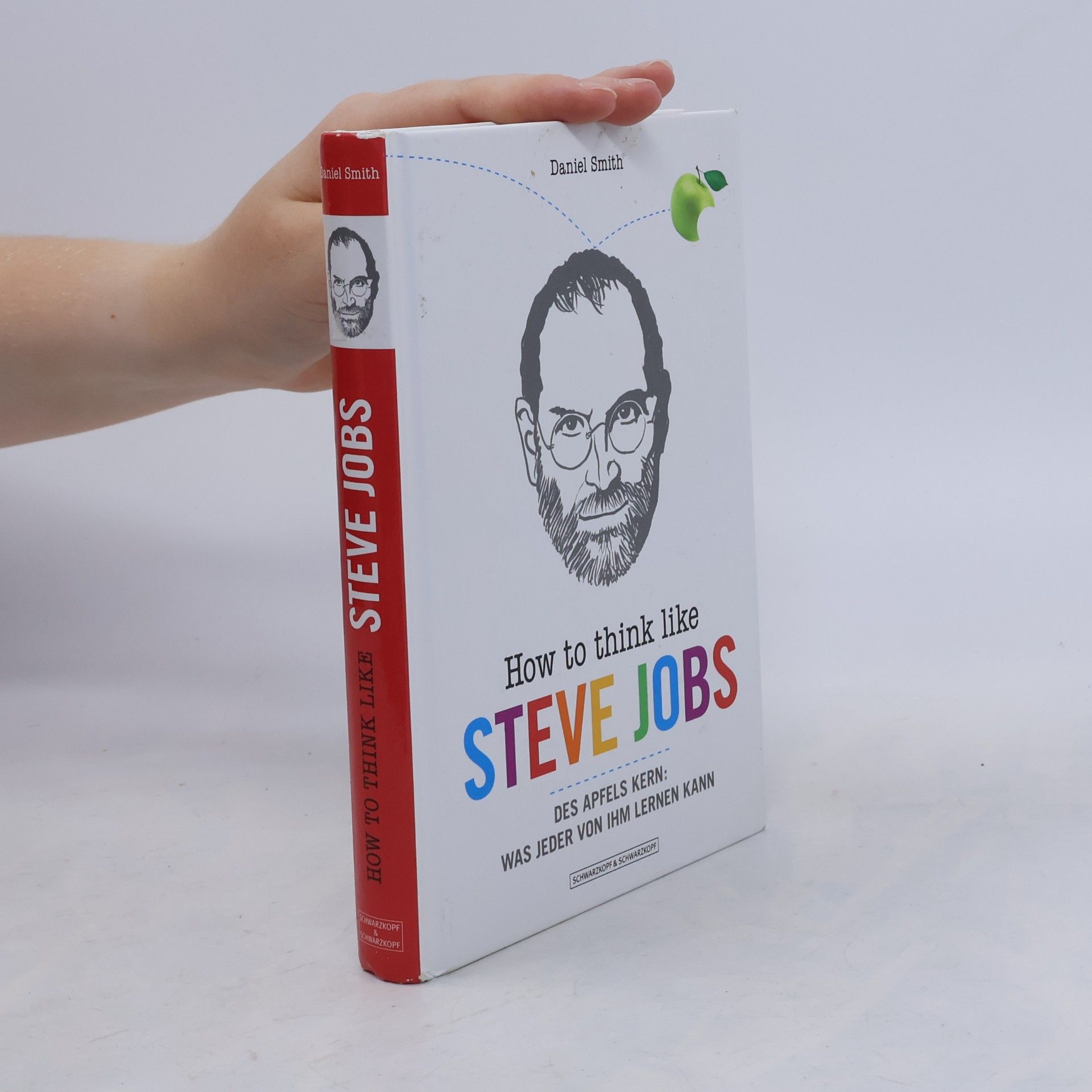 Daniel Smith How to think like Steve Jobs
