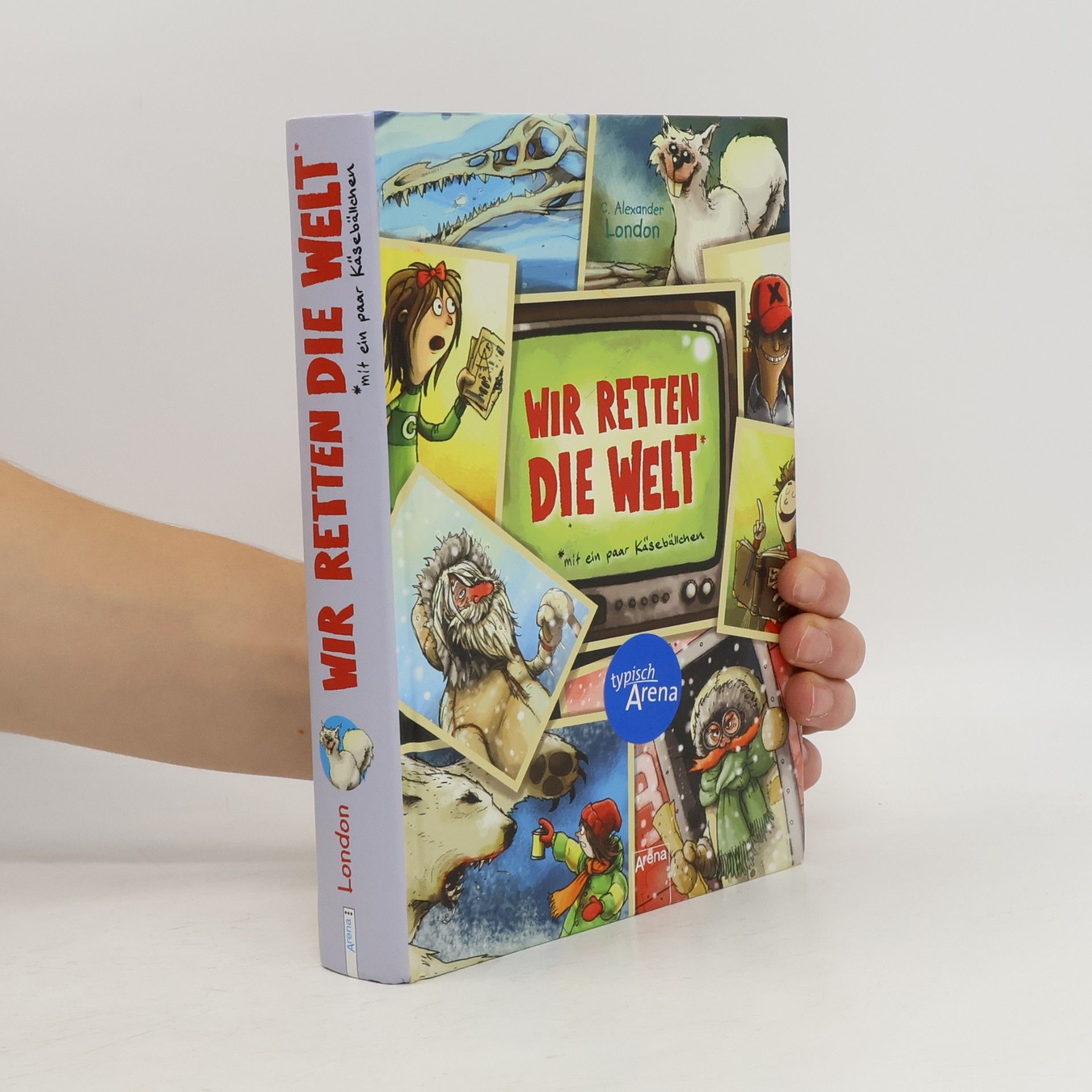 C. Alexander London Wir retten die Welt - mit ein paar Käsebällchen