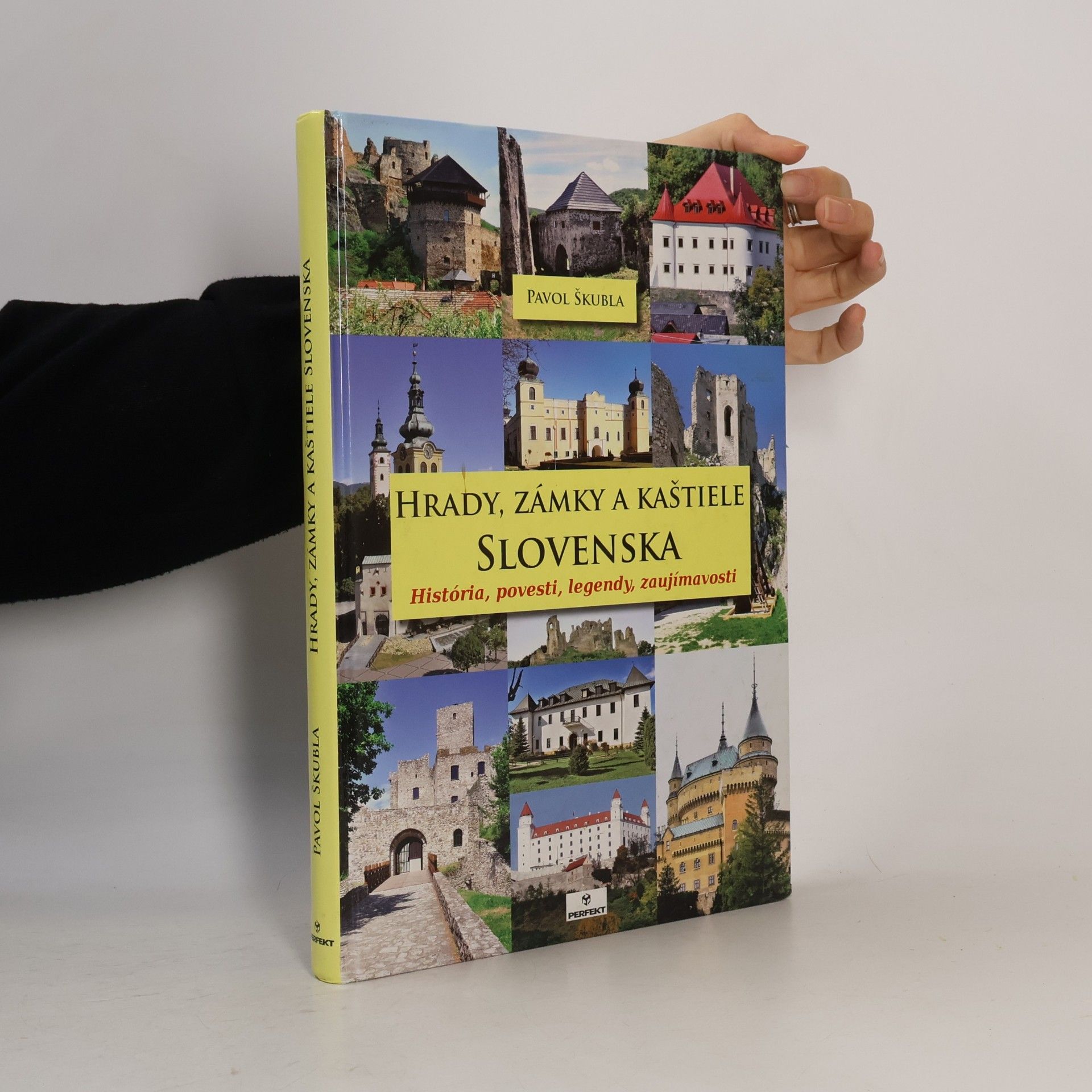 Pavol Škubla Hrady, zámky a kaštiele Slovenska: História, povesti, legendy, zaujímavosti