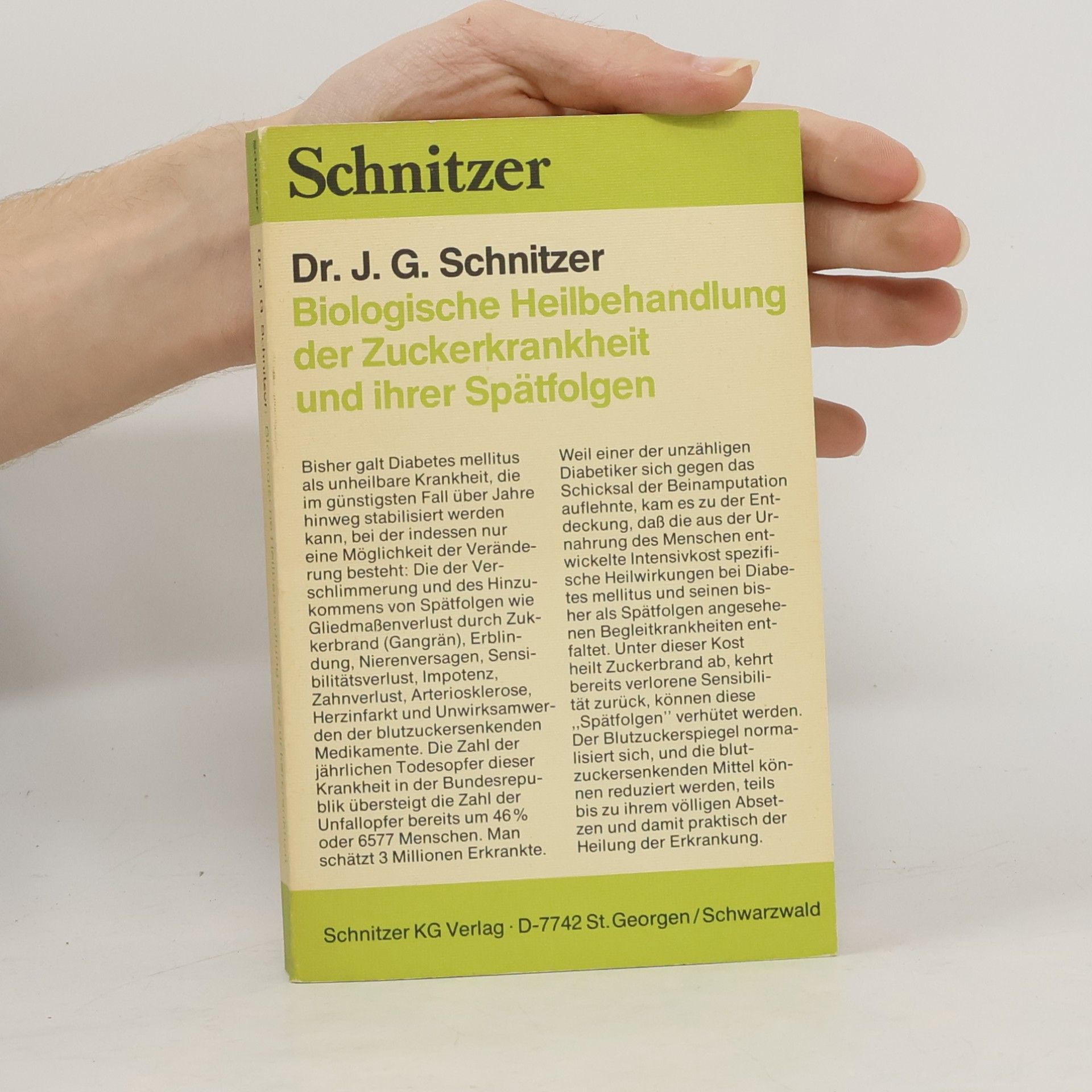 Johann Georg Schnitzer Biologische Heilbehandlung der Zuckerkrankheit und ihrer Spätfolgen
