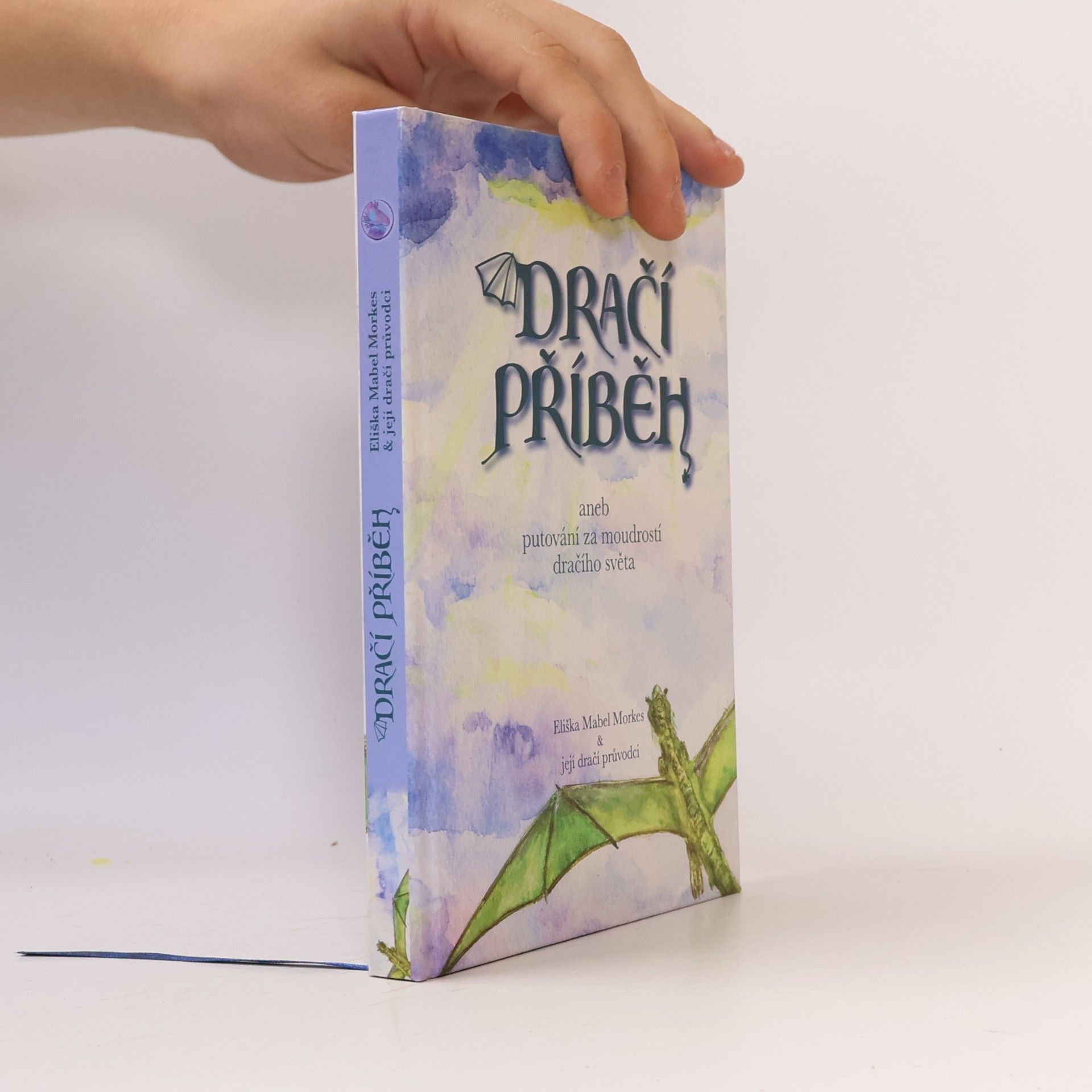 Eliška Mabel Morkes Dračí příběh aneb putování za moudrostí dračího světa