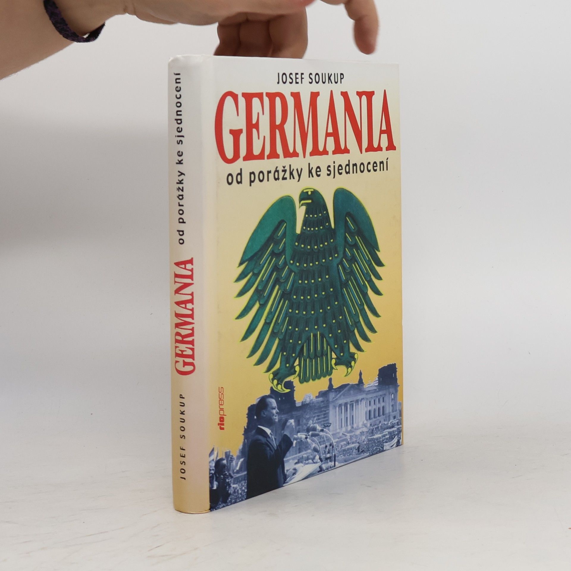 Josef Soukup Germania. Od porážky ke sjednocení