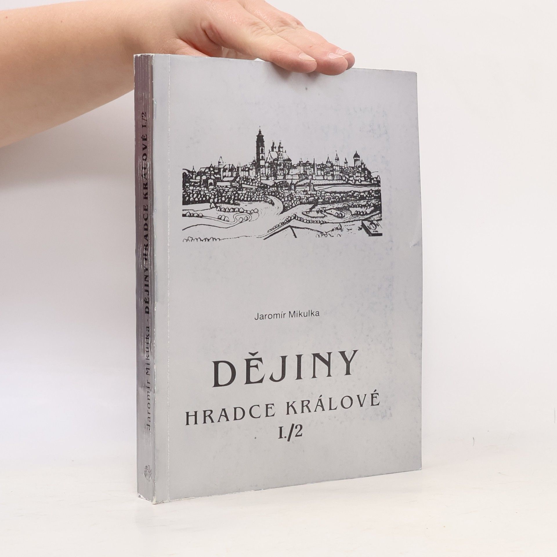 Jaromír Mikulka Dějiny Hradce Králové I./2