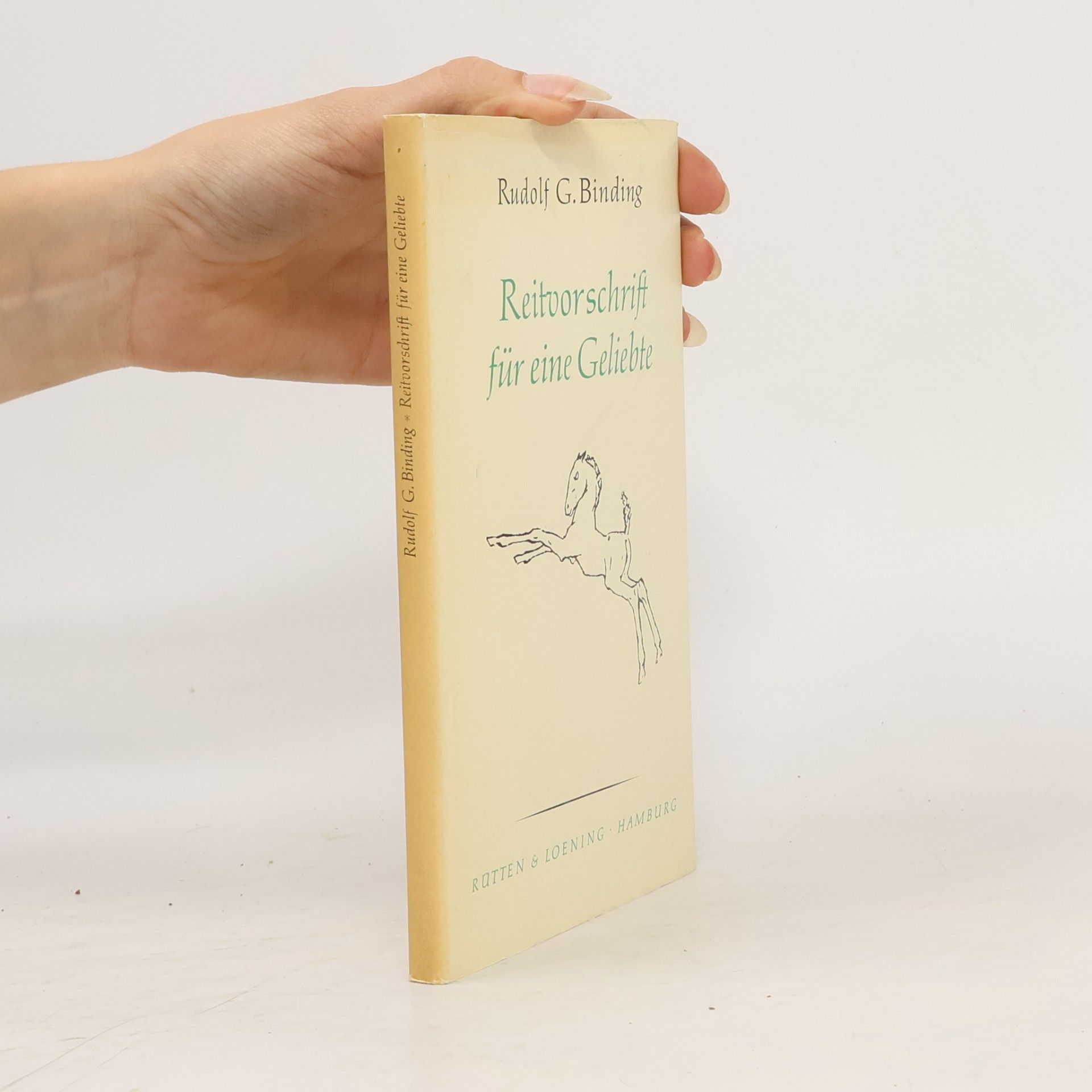 Rudolf G. Binding Reitvorschrift für eine Geliebte