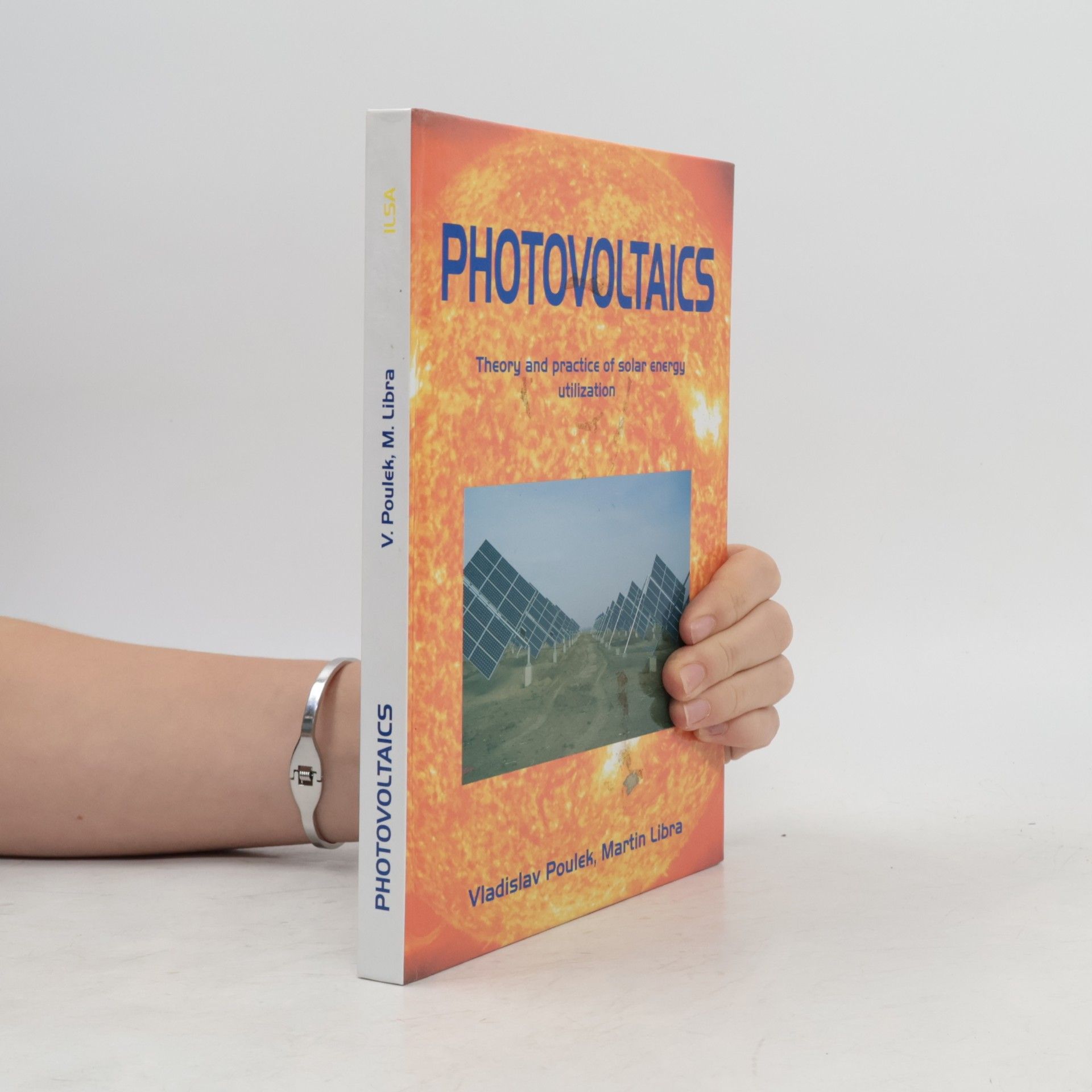 Vladislav Poulek Photovoltaics. Theory and Practice of Solar Energy Utilization
