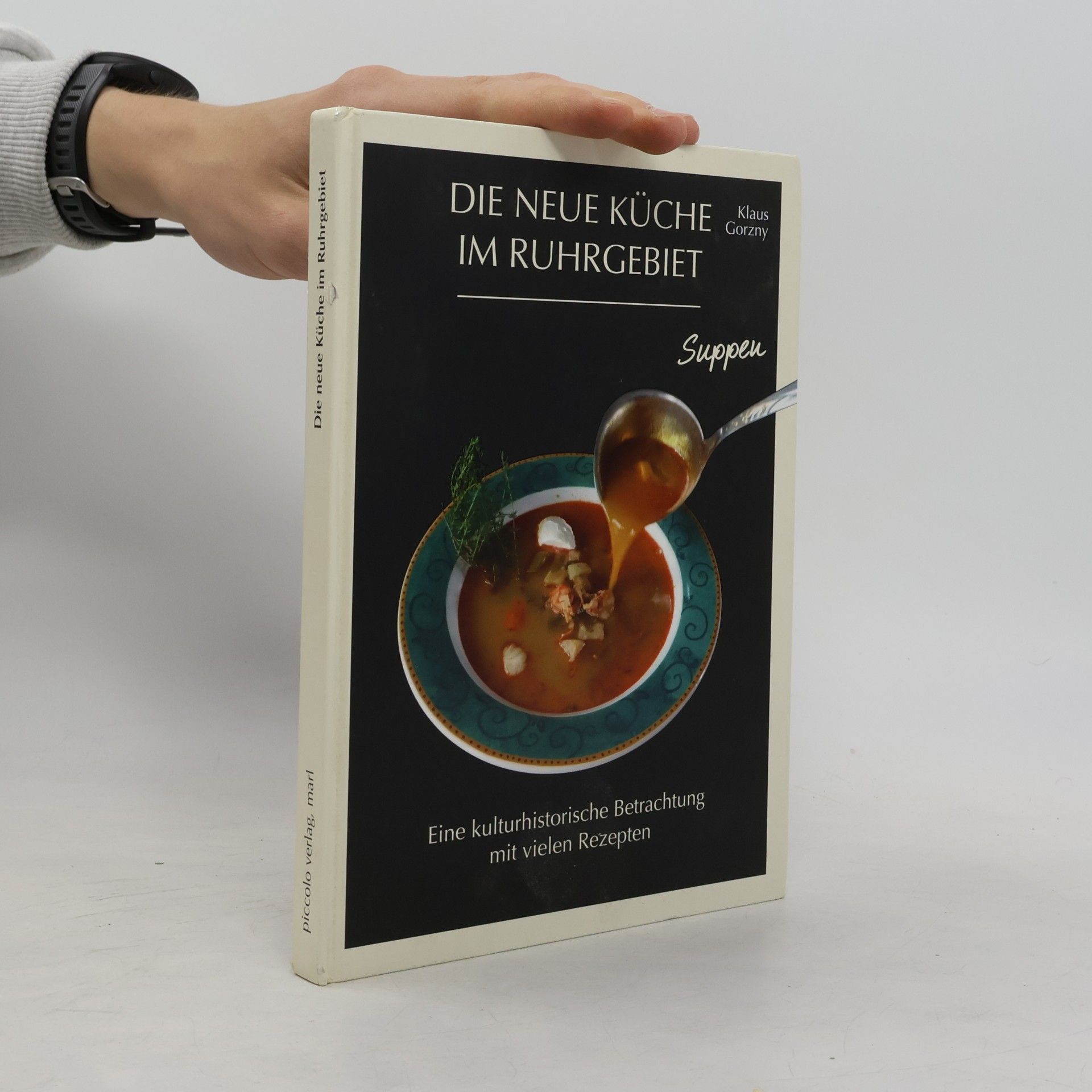 Klaus Gorzny Die neue Küche im Ruhrgebiet, Suppen