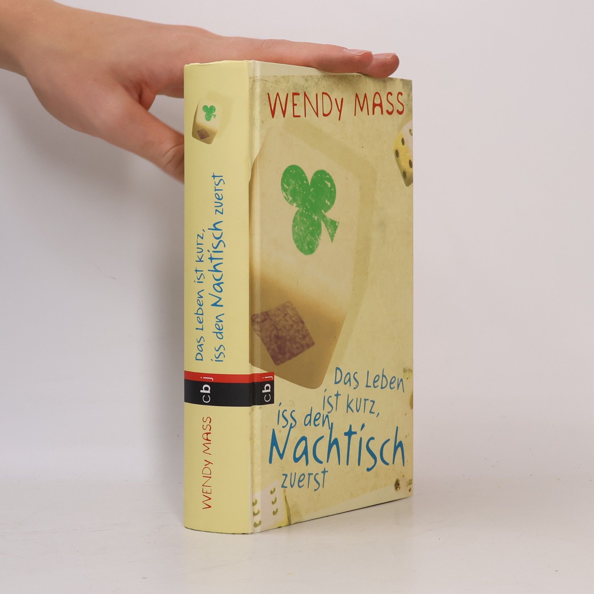 Wendy Mass Das Leben ist kurz, iss den Nachtisch zuerst
