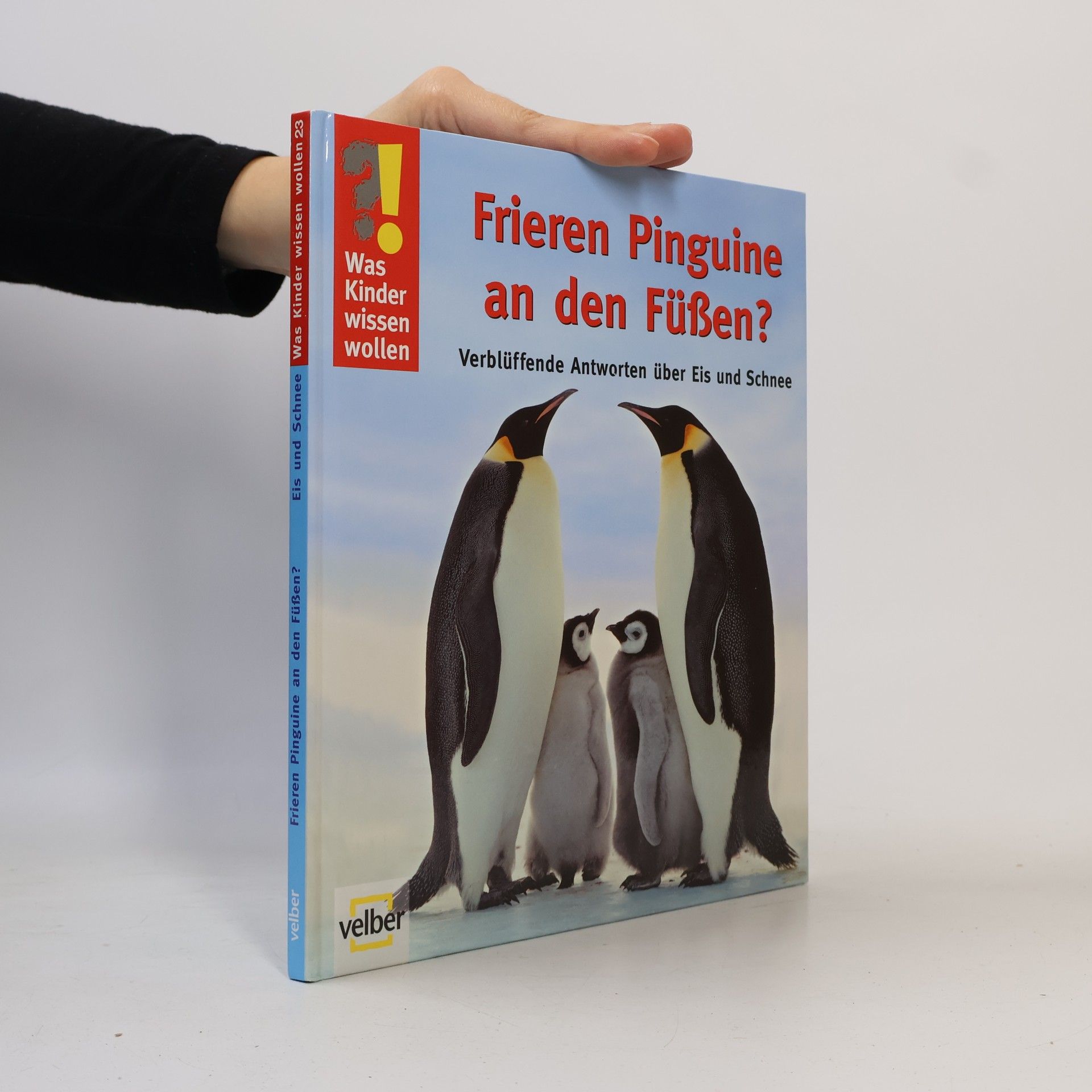 Ulrike Berger Frieren Pinguine an den Füssen? Verblüffende Antworten über Eis und Schnee