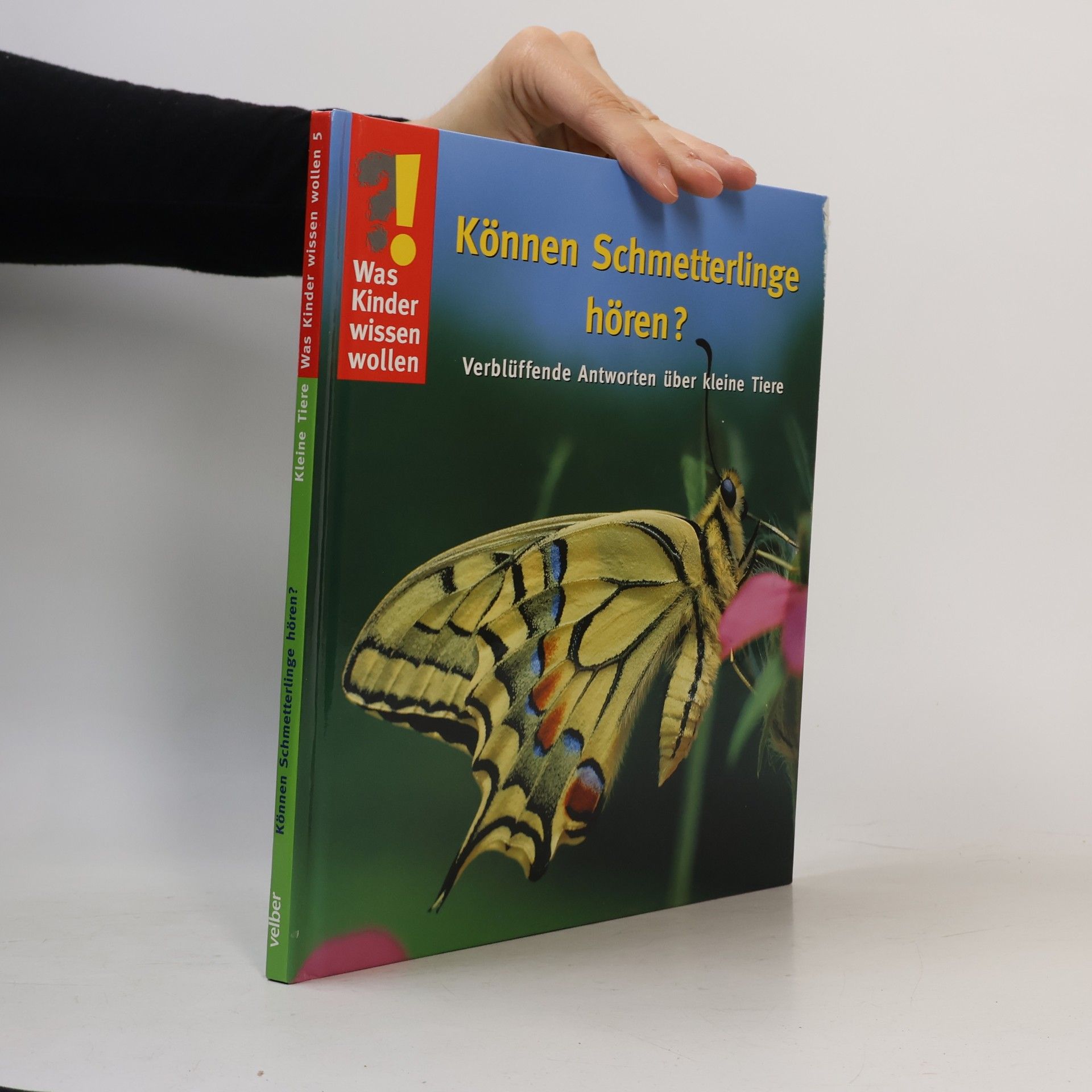 Detlef Kersten Was Kinder wissen wollen - 5: Können Schmetterlinge hören?