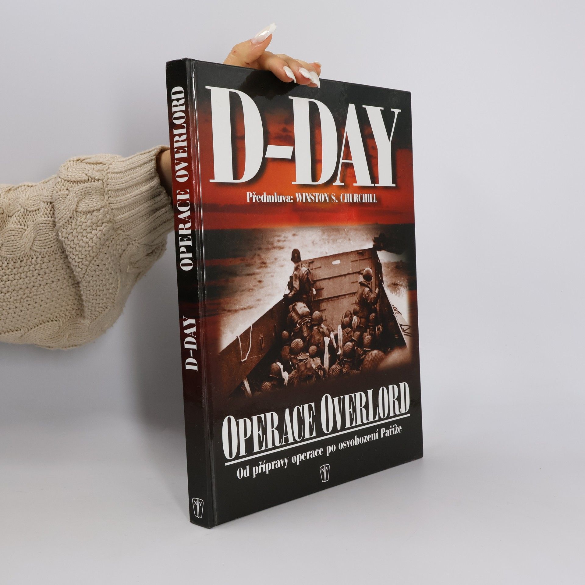 Winston S. Churchill D-Day: Operace Overlord: Od přípravy po osvobození Paříže