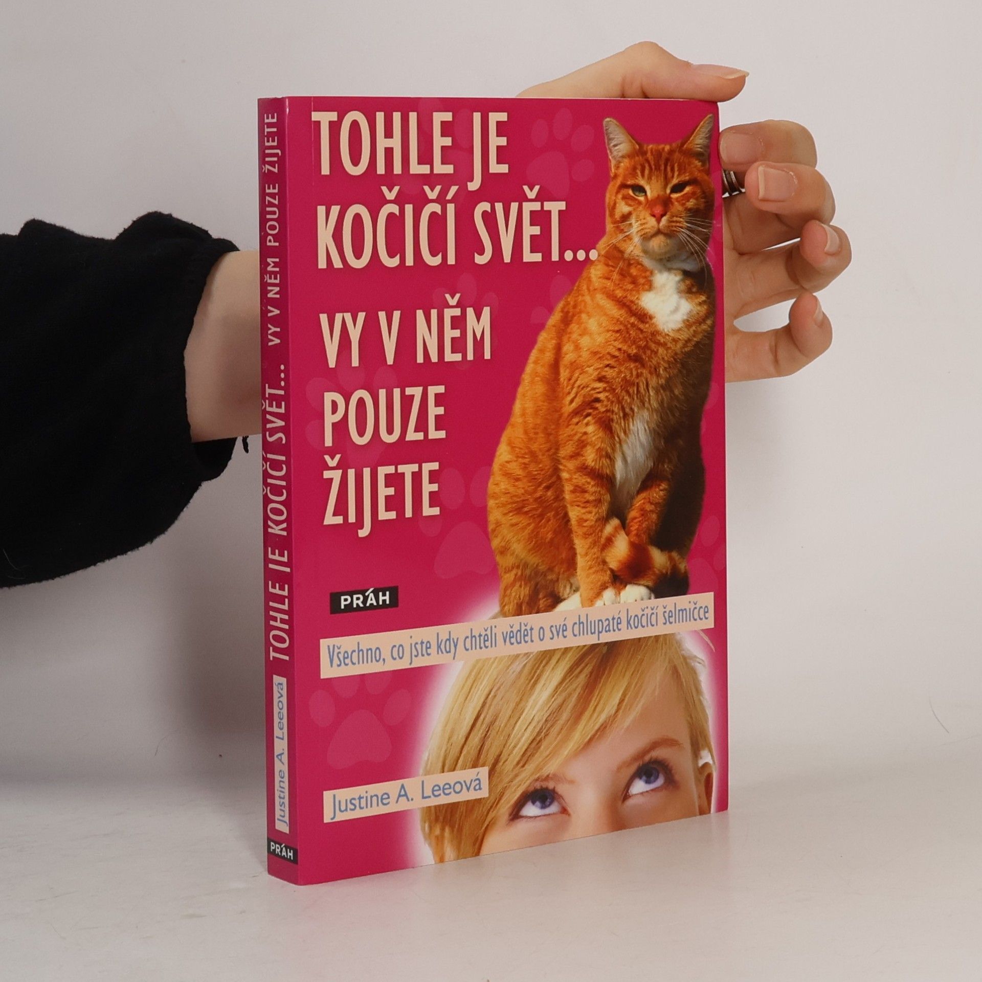 Justine A. Lee Tohle je kočičí svět... vy v něm pouze žijete