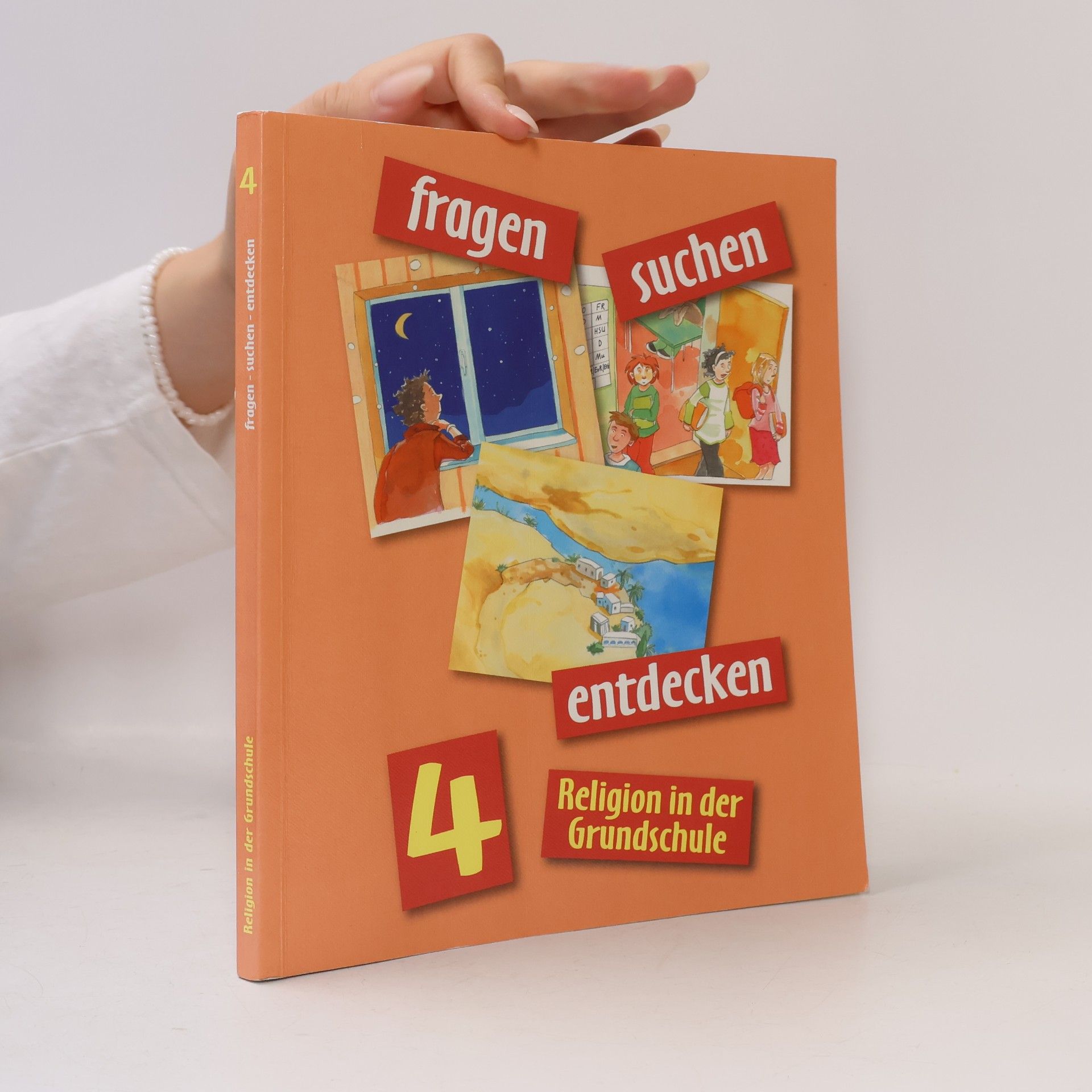Religion in der Grundschule - 4: Fragen - Suchen - Entdecken