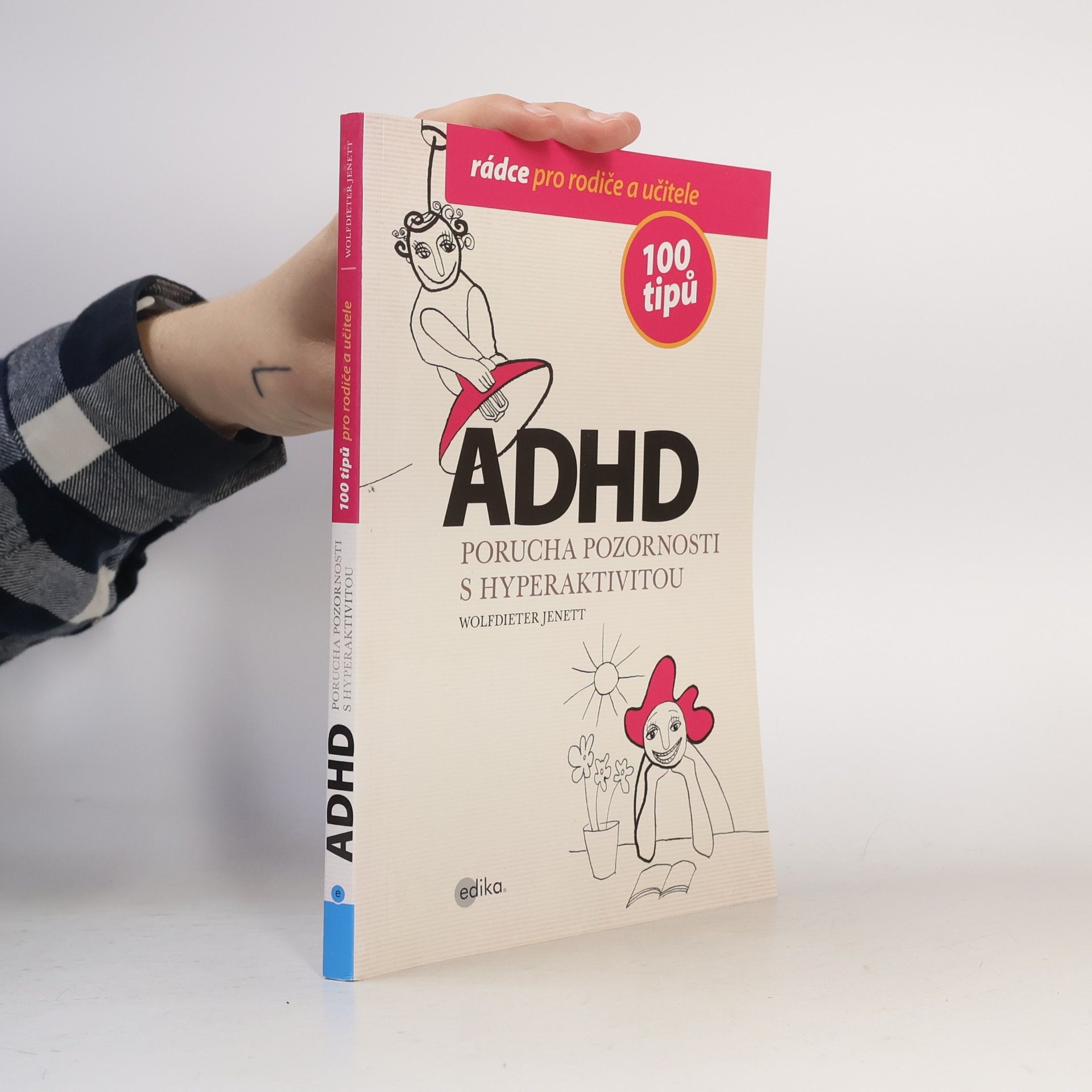 Wolfdieter Jenett ADHD - 100 tipů pro rodiče a učitele