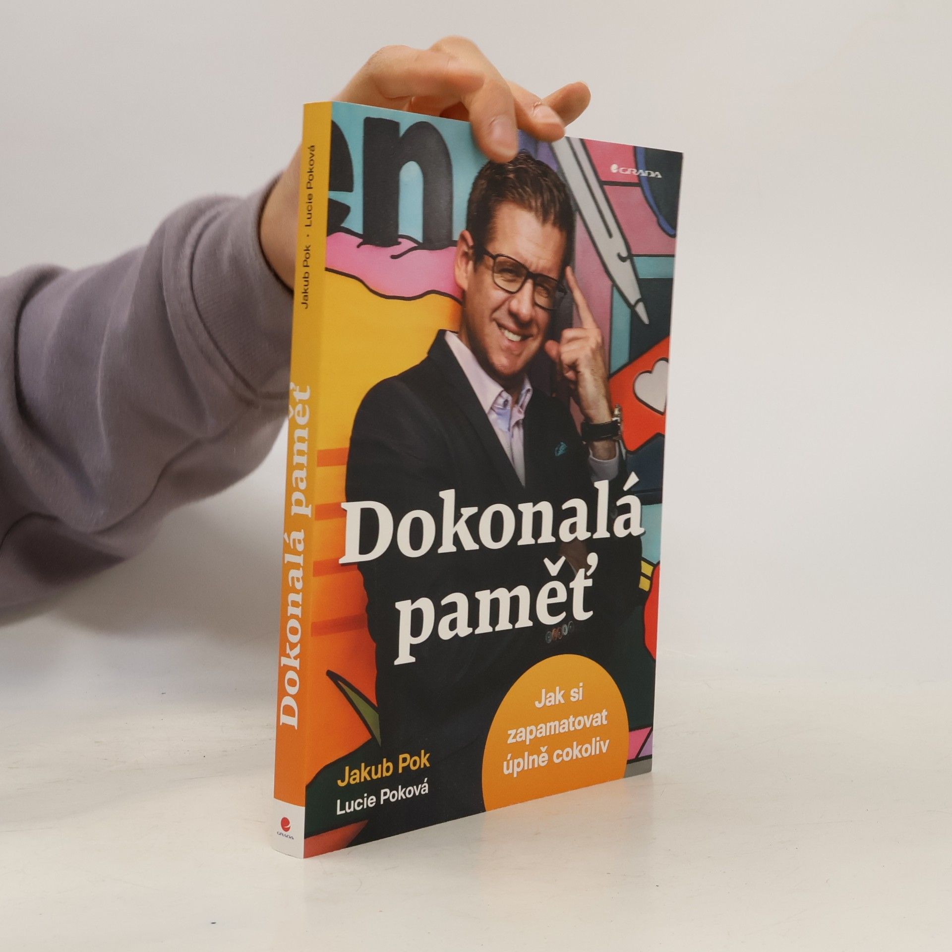 Lucie Poková Dokonalá paměť : jak si zapamatovat úplně cokoliv
