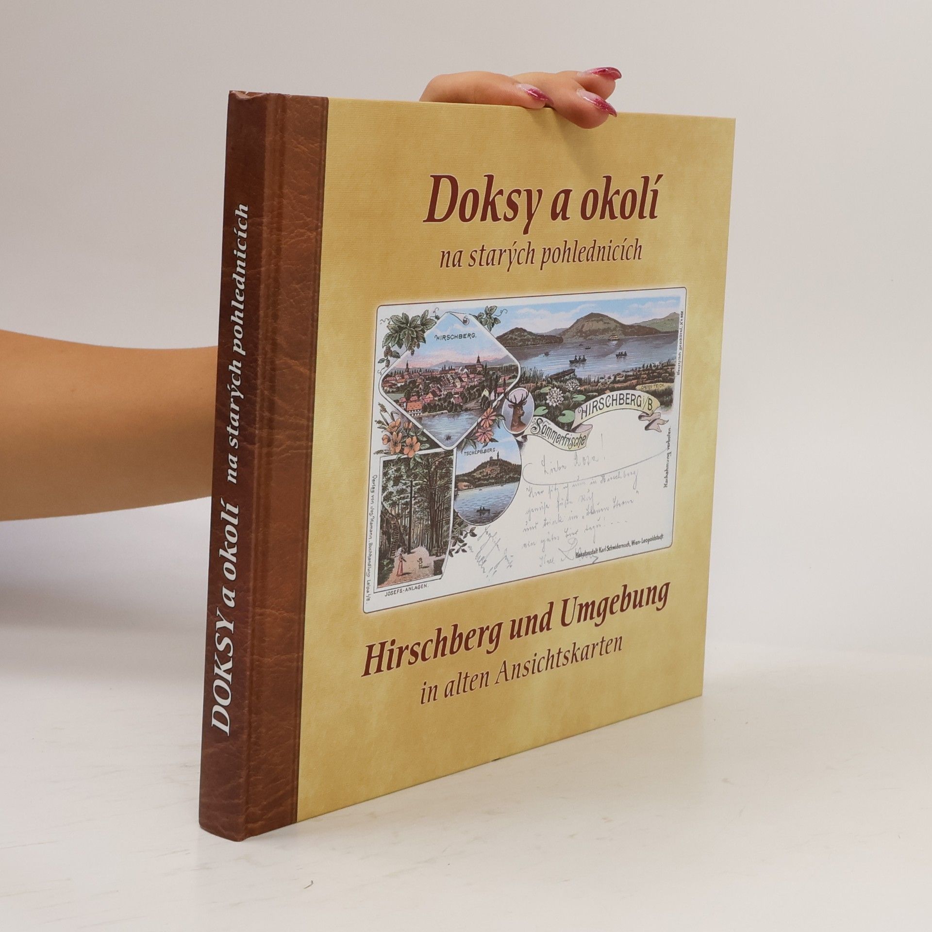 Stanislav Dulík Doksy a okolí na starých pohlednicích = Hirschberg und Umgebung in alten Ansichtskarten