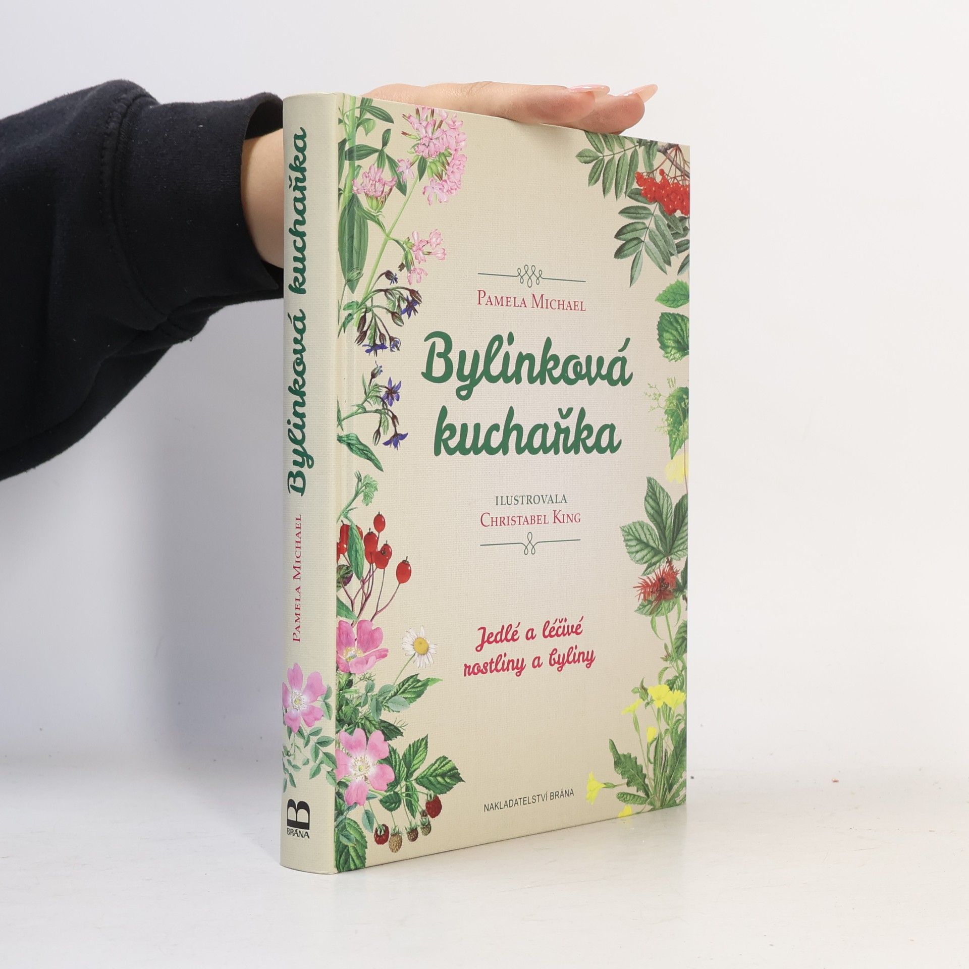 Bylinková kuchařka - Jedlé a léčivé rostliny a byliny