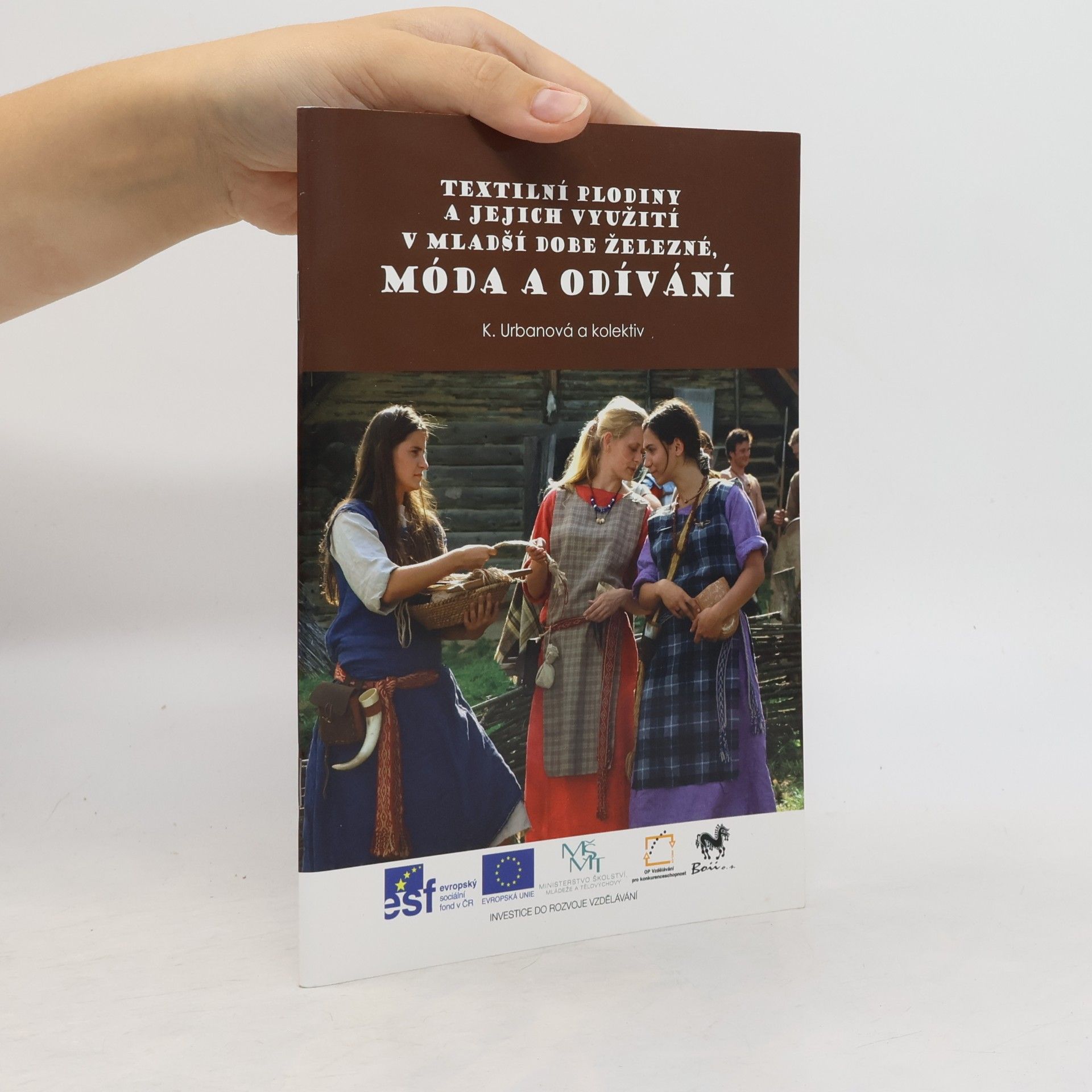 K. Urbanová Textilní plodiny a jejich využití v mladší době železné, móda a odívání