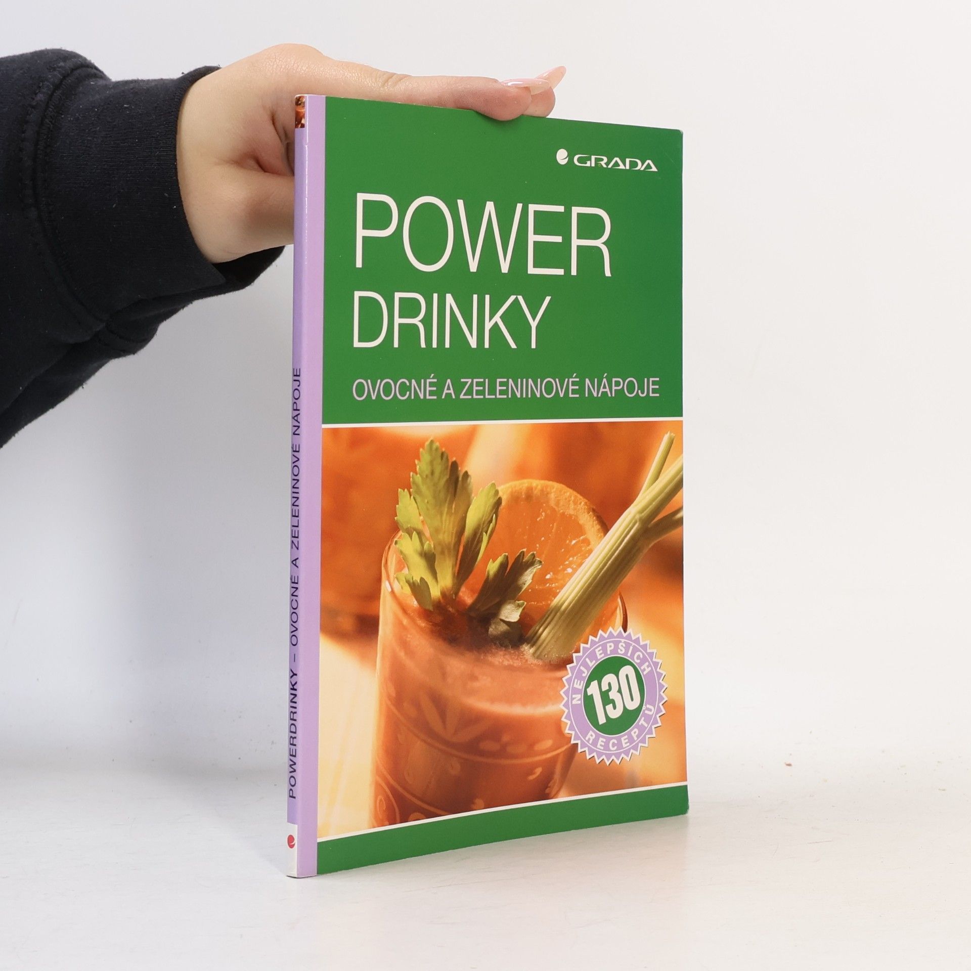 Power drinky: Ovocné a zeleninové nápoje : 130 nejlepších receptů