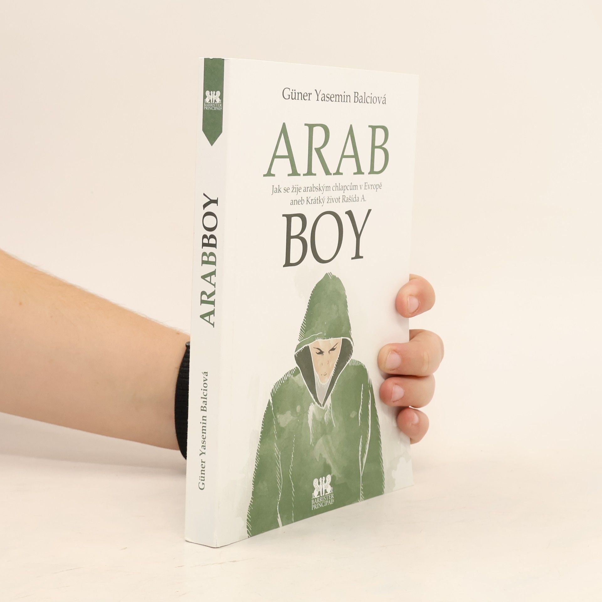 Jitka Zajícová Arabboy: Jak se žije arabským chlapcům v Evropě, aneb, krátký život Rašída A.