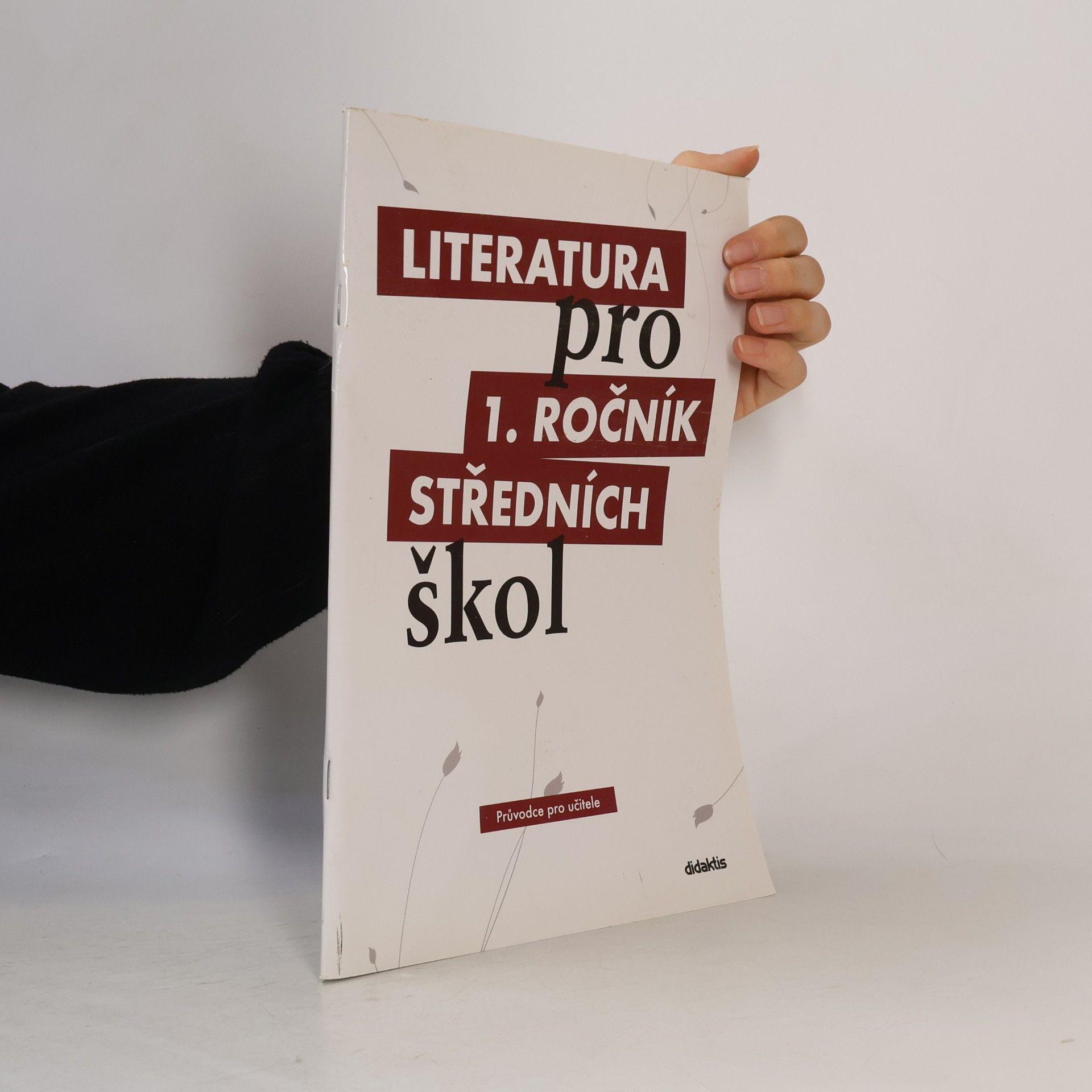 Ivana Šelešovská Literatura pro 1. ročník středních škol. Průvodce pro učitele