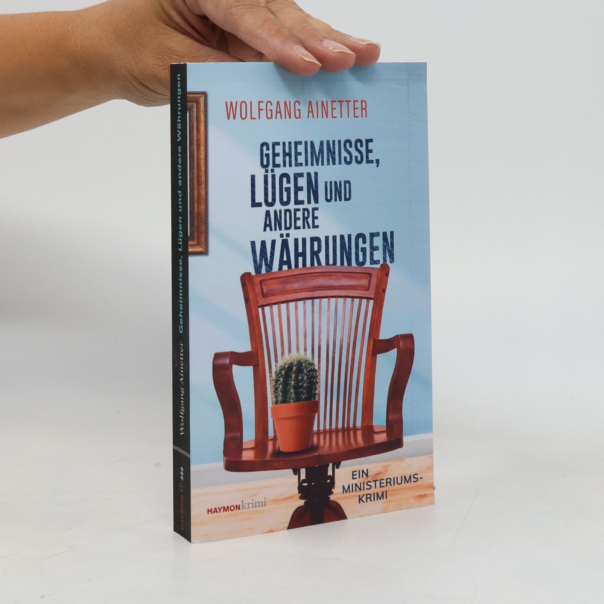 Wolfgang Ainetter Geheimnisse, Lügen und andere Währungen