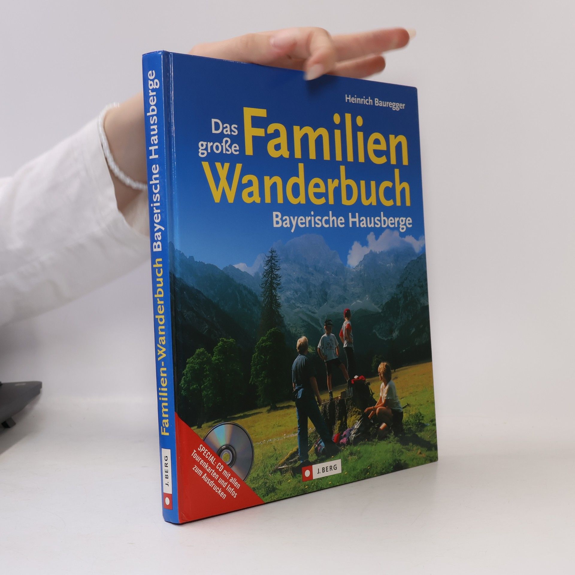 Heinrich Bauregger Das große Familien Wanderbuch. Bayerische Hausberge