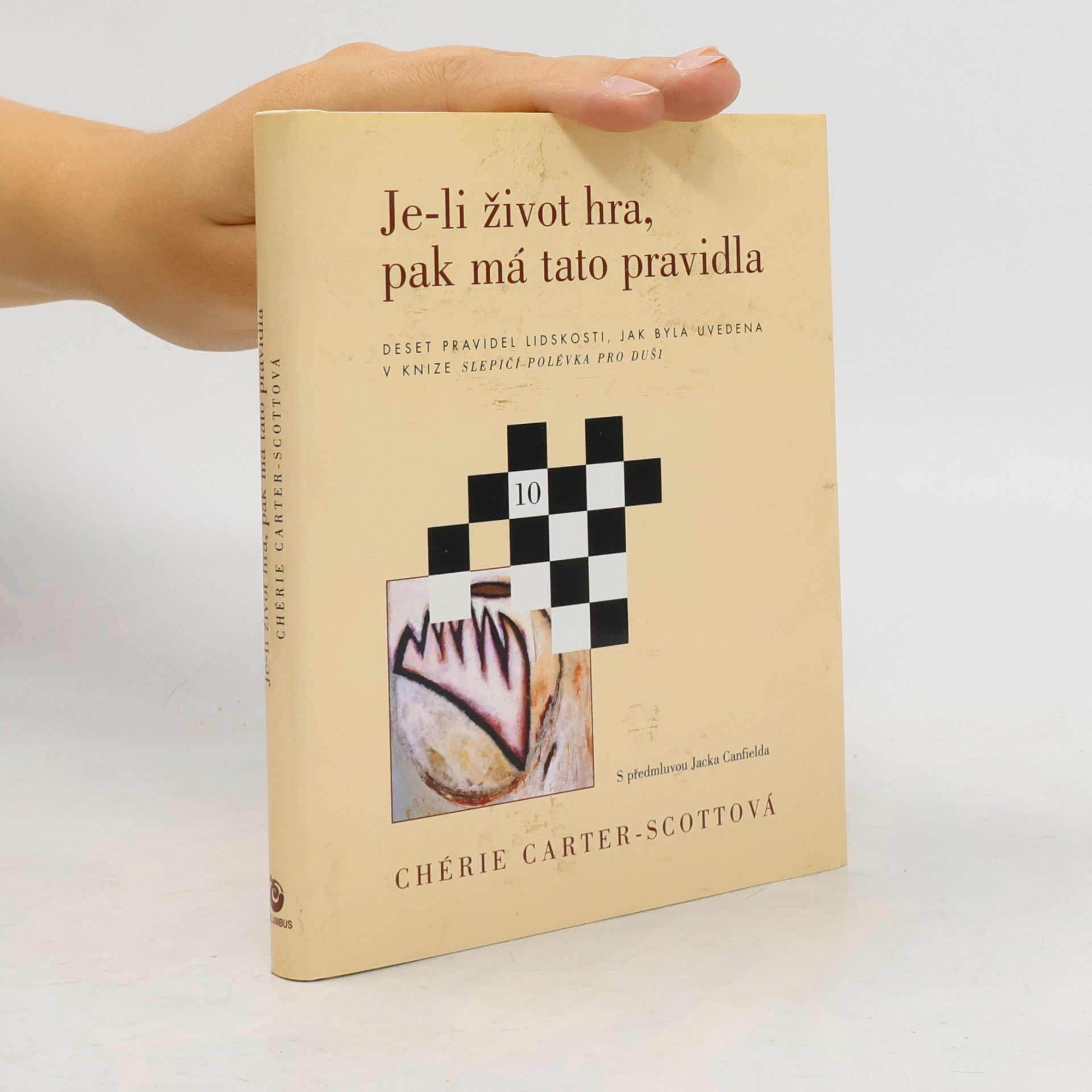 Vladimír Vitvar Je-li život hra, pak má tato pravidla. Deset pravidel lidskosti, jak byla uvedena v knize Slepičí polévka pro duši