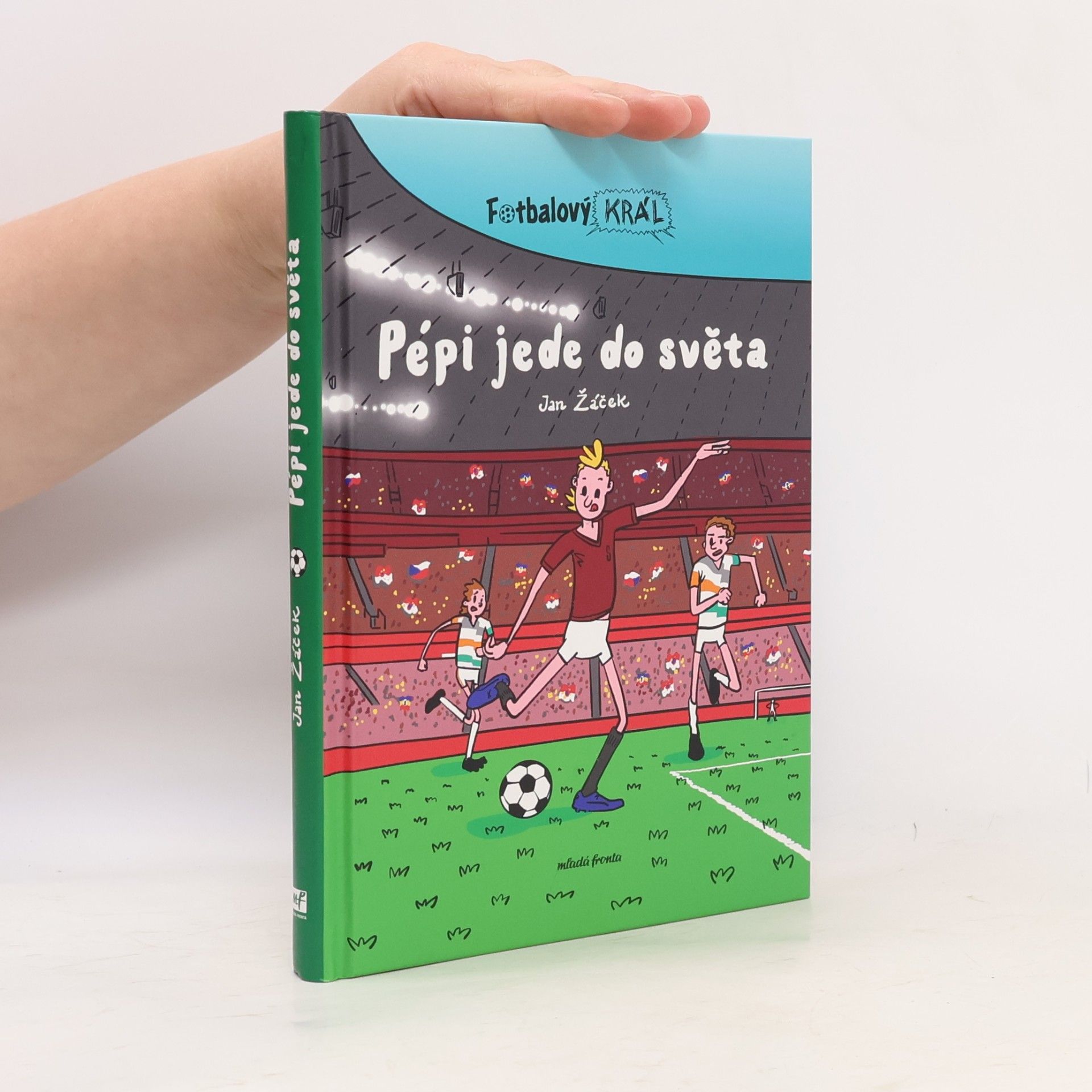 Jan Žáček Fotbalový král. Pépi jede do světa