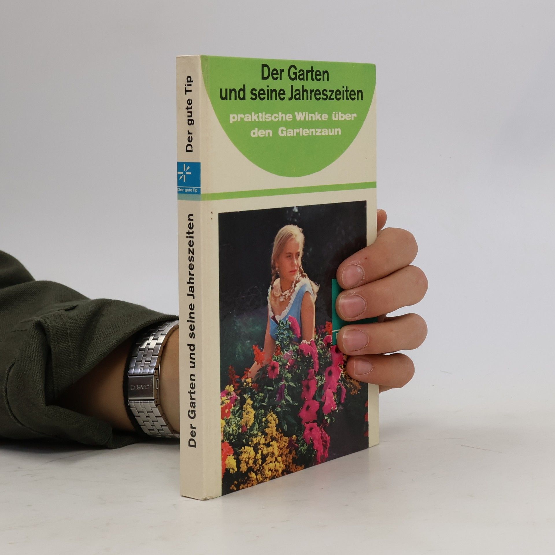 Der Garten und seine Jahreszeiten. Der gute Tip