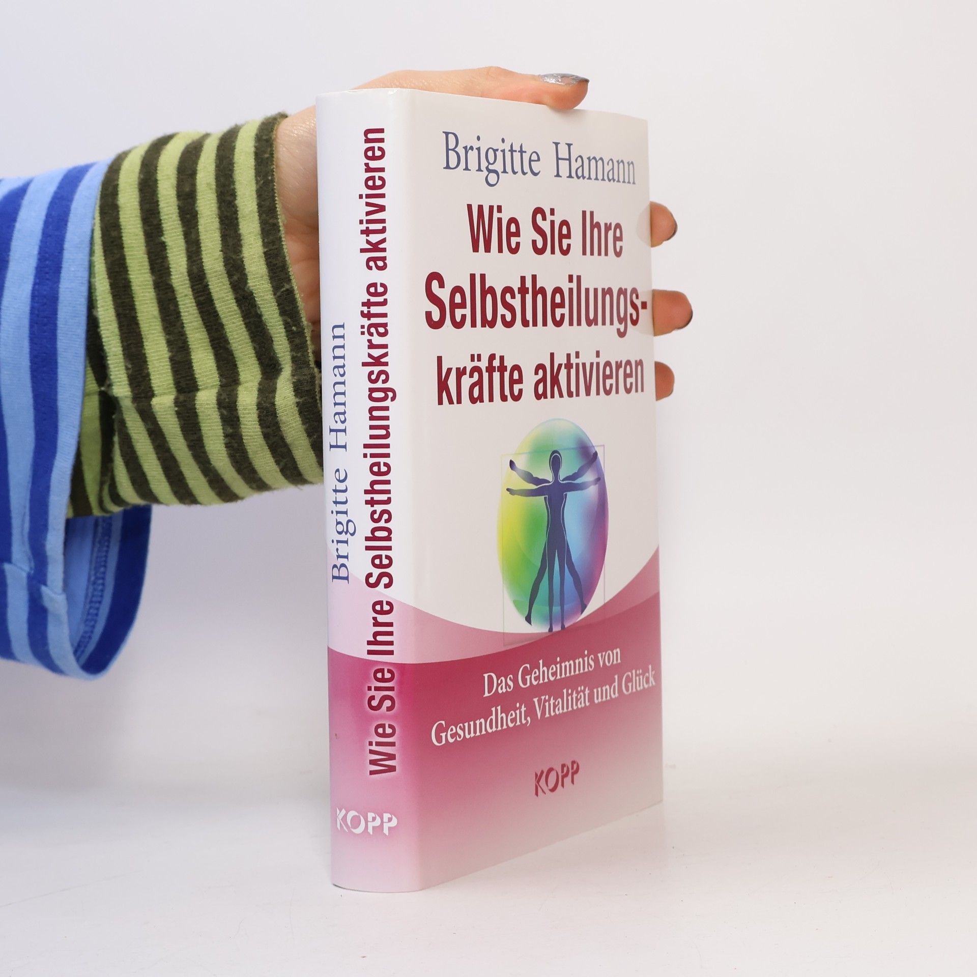 Brigitte Hamann Das Geheimnis von Gesundheit, Vitalität und Glück
