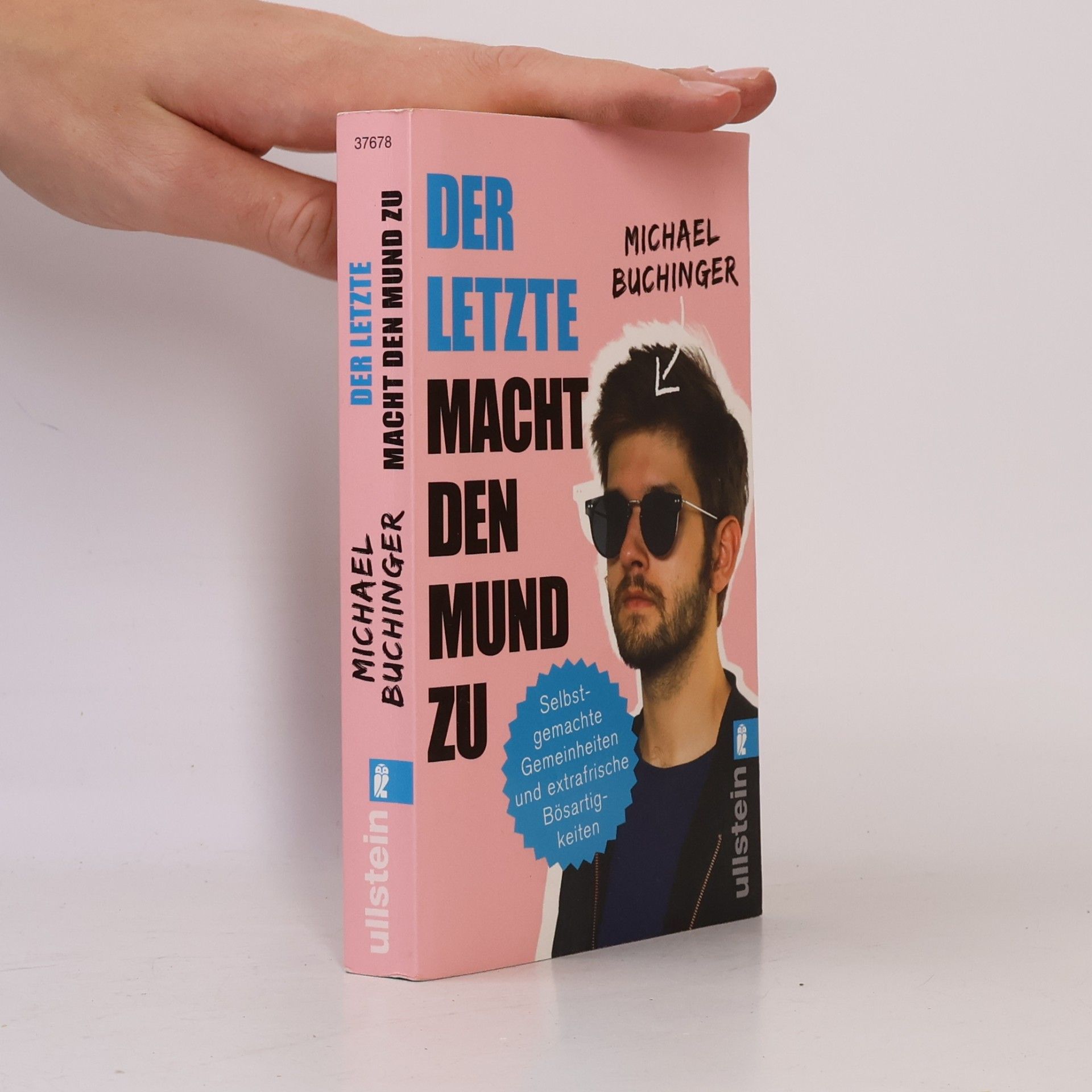 Michael Buchinger Der Letzte macht den Mund zu: selbstgemachte Gemeinheiten und extrafrische Bösartigkeiten
