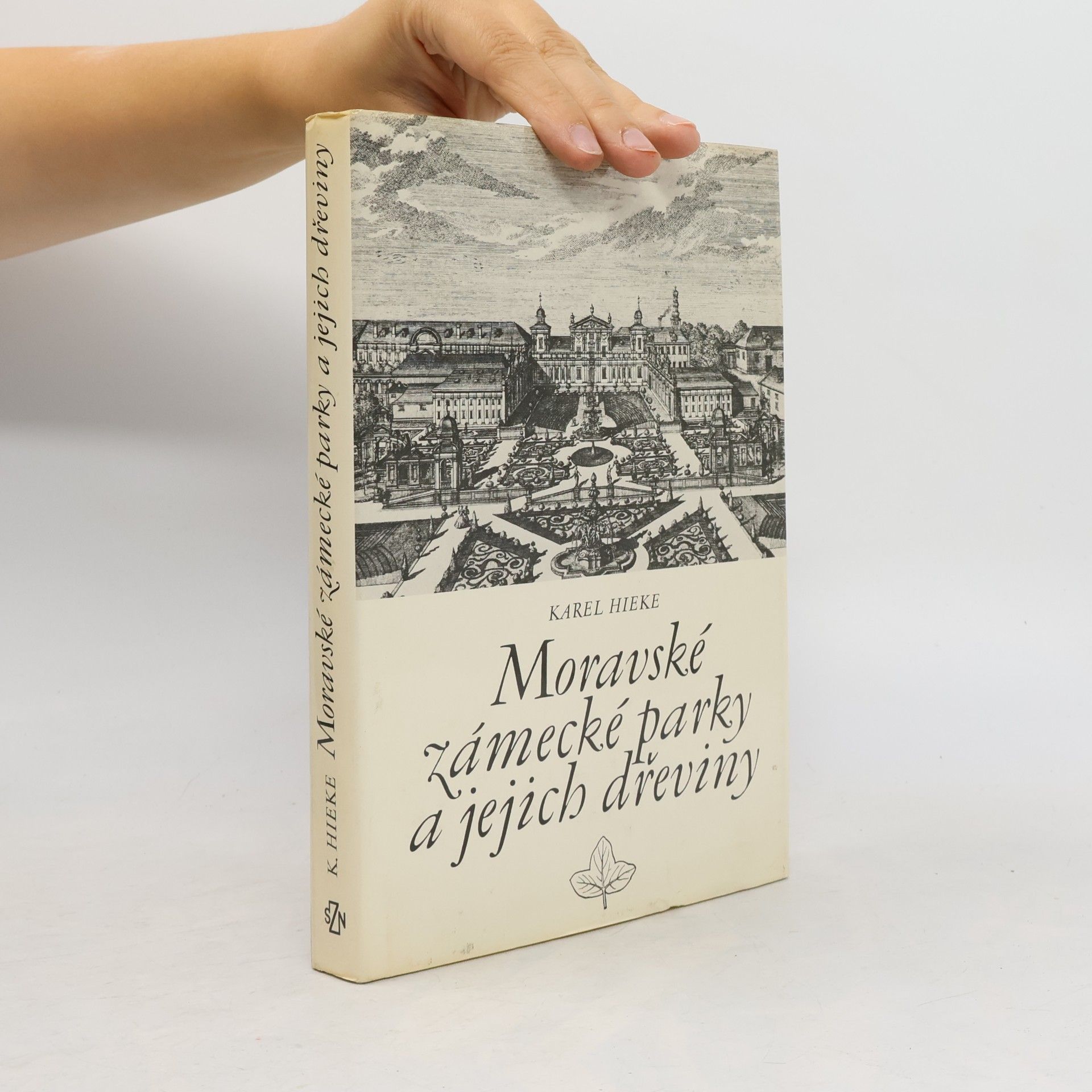 Karel Hieke Moravské zámecké parky a jejich dřeviny
