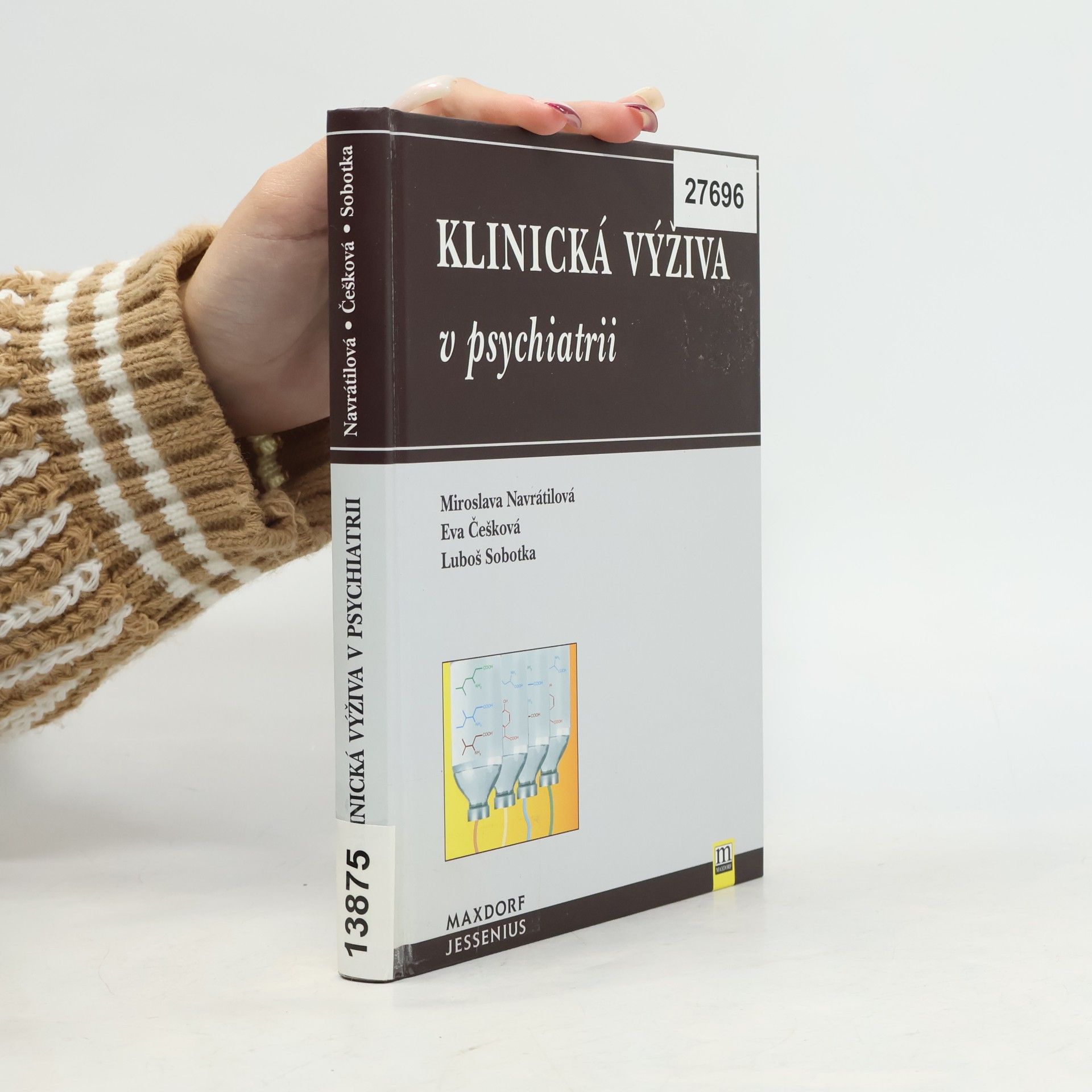 Luboš Sobotka Klinická výživa v psychiatrii: Teoretické předpoklady, praktická doporučení, osobní zkušenosti
