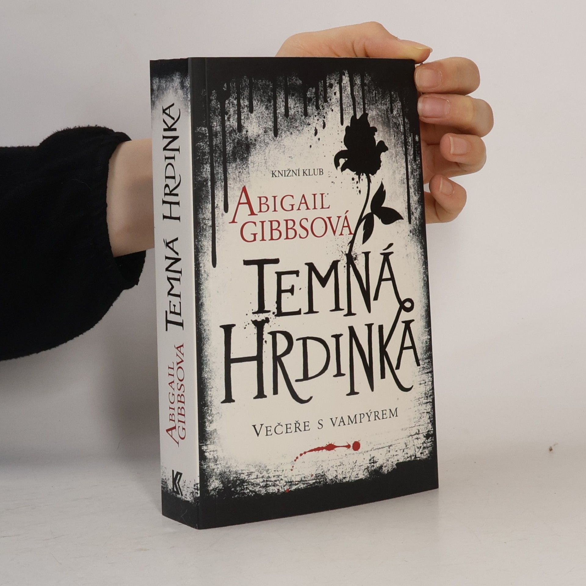 Abigail Gibbs Večeře s vampýrem. Temná hrdinka. Díl 1.