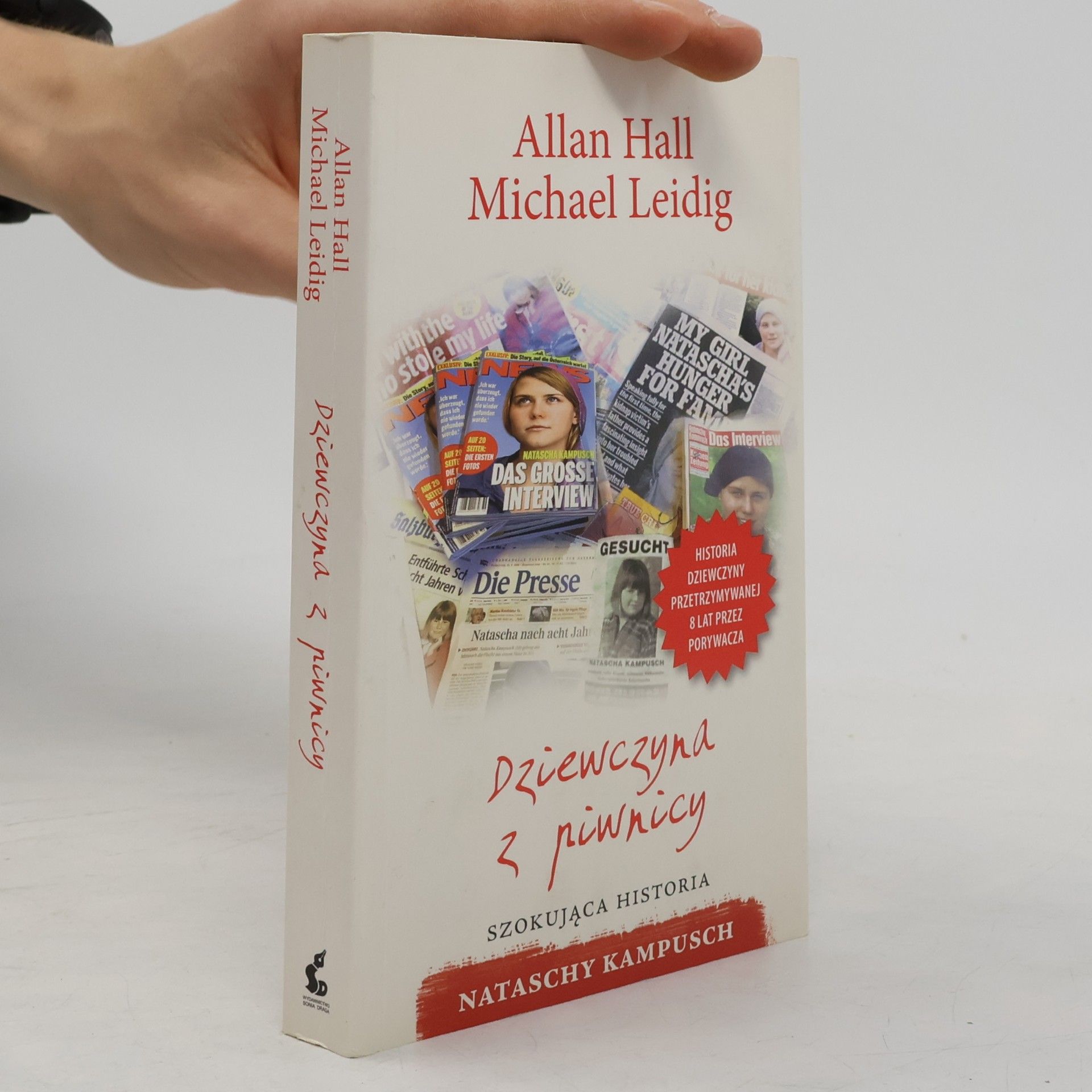 Michael Leidig Dziewczyna z piwnicy: Szokująca historia Nataschy Kampusch