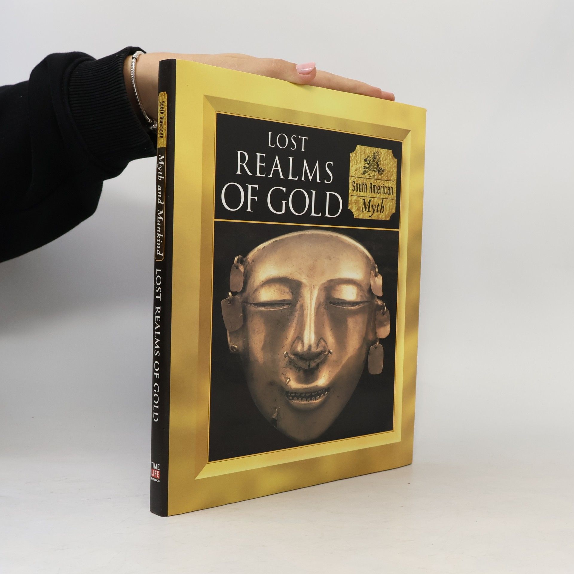 Time-Life Books Myth and Mankind: Lost Realms of Gold
