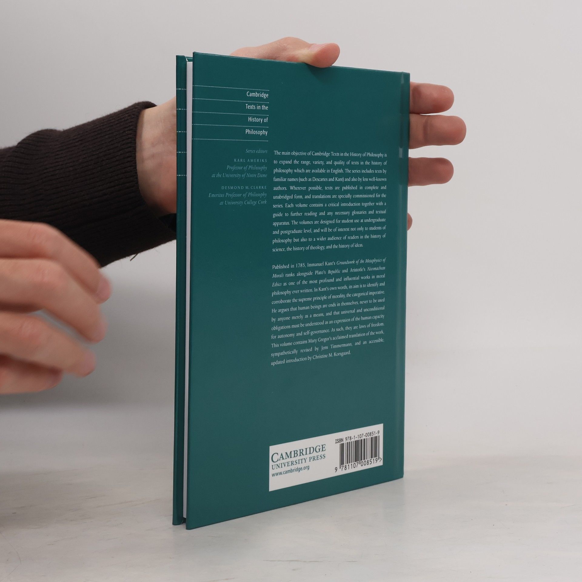 Immanuel Kant Cambridge Texts in the History of Philosophy: Groundwork of the Metaphysics of Morals