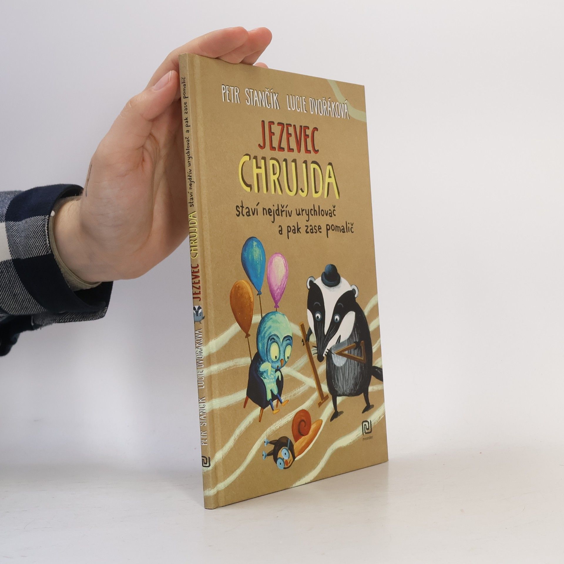 Petr Stančík Jezevec Chrujda staví nejdřív urychlovač a pak zase pomalič