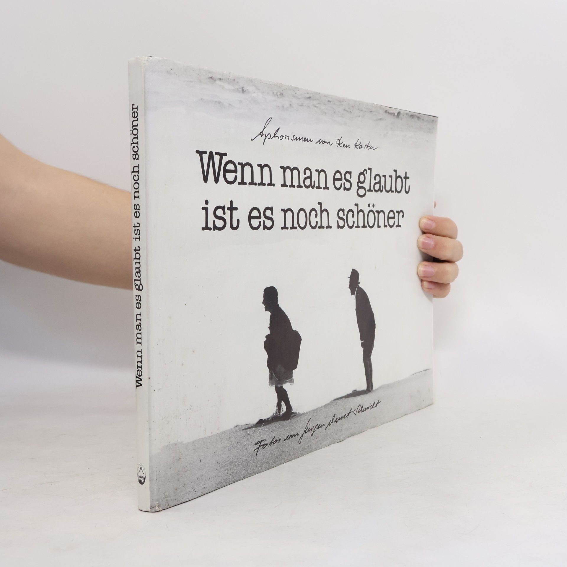 Jürgen P. Schmidt Wenn man es glaubt, ist es noch schöner