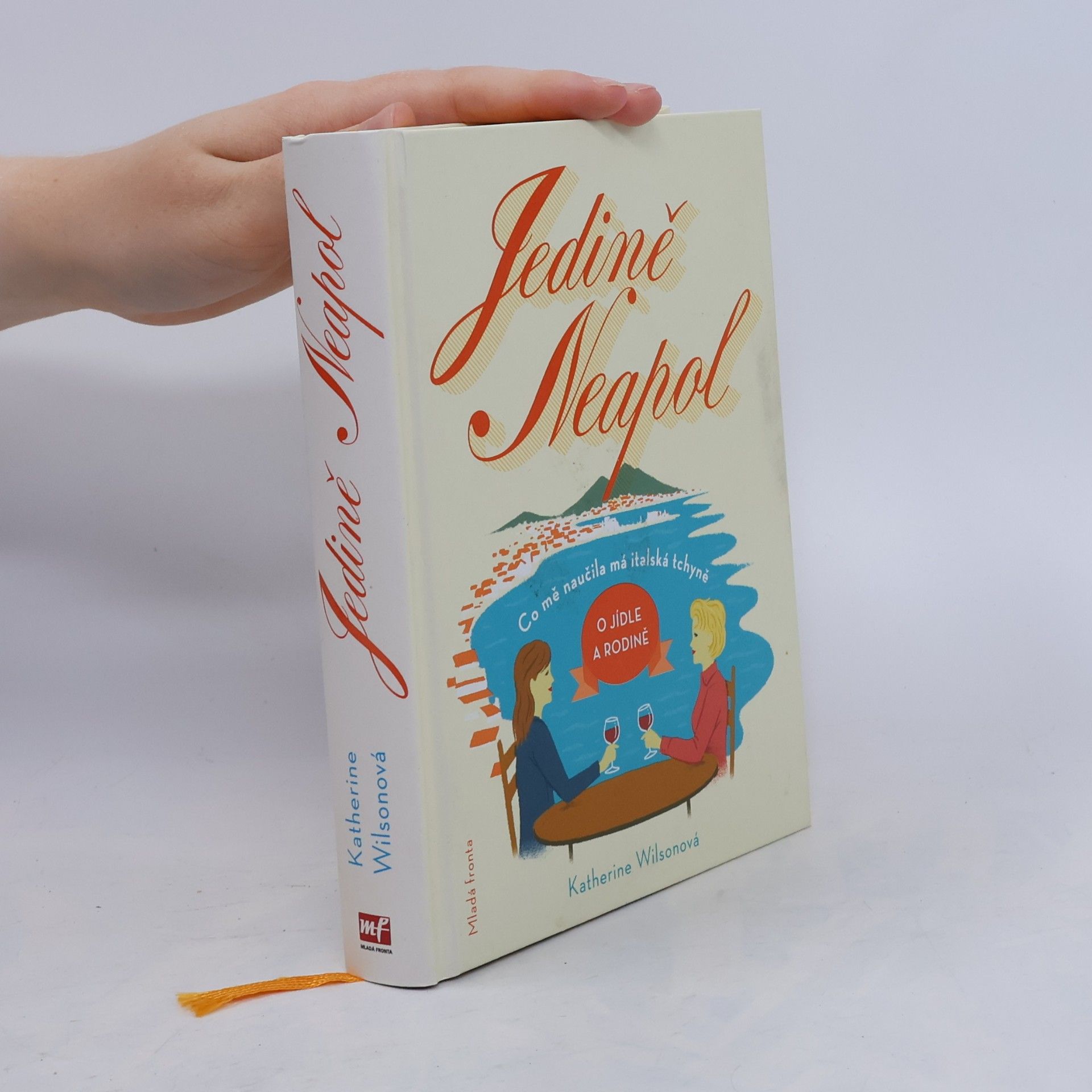 Katherine Wilson Jedině Neapol. Co mě naučila má italská tchyně o jídle a rodině