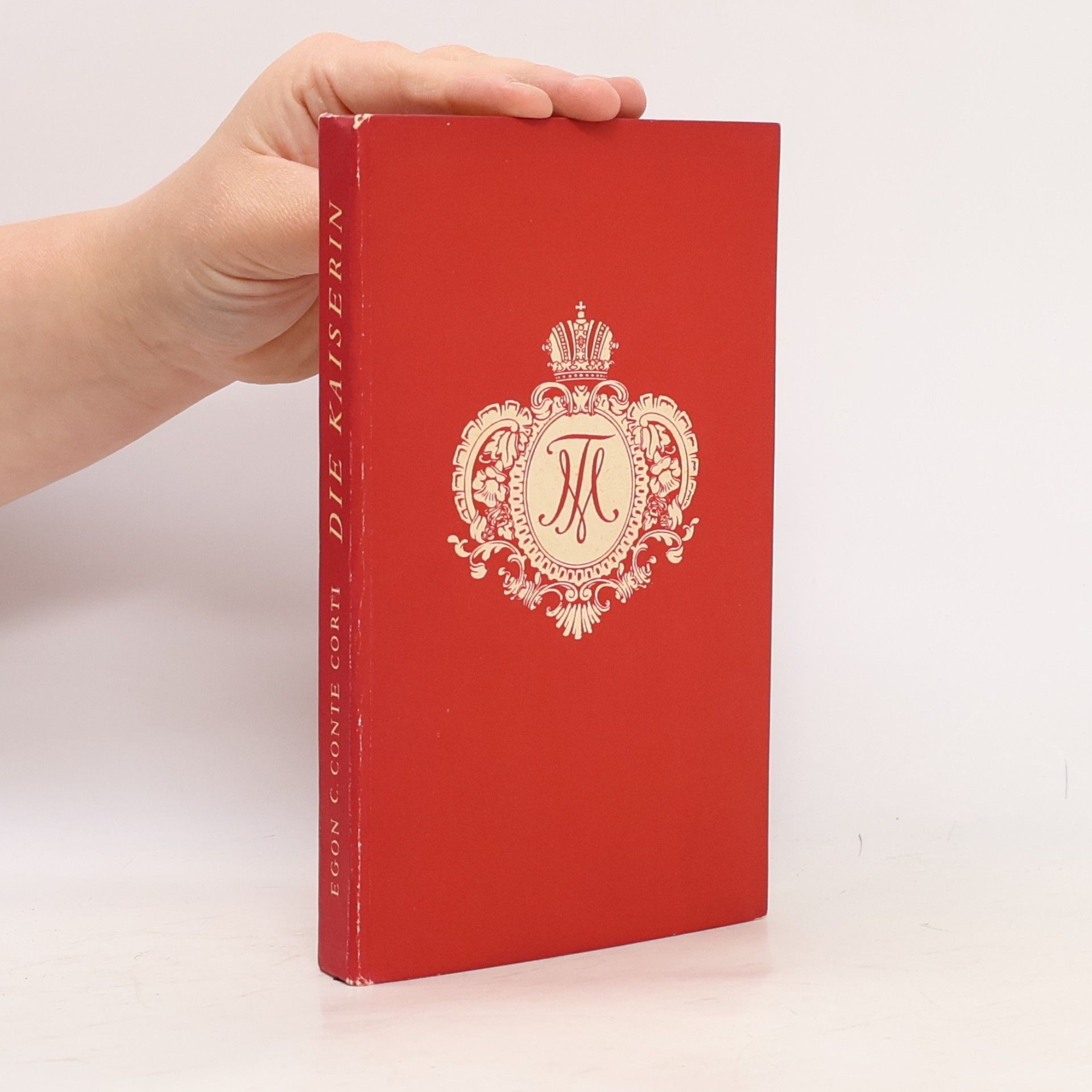 Egon Caesar Corti Die Kaiserin. Anekdoten um Maria Theresia