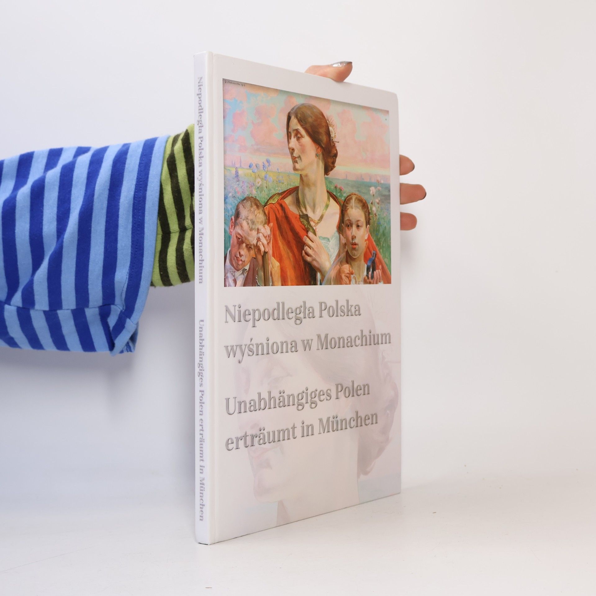Autorenkollektiv Niepodległa Polska wyśniona w Monachium