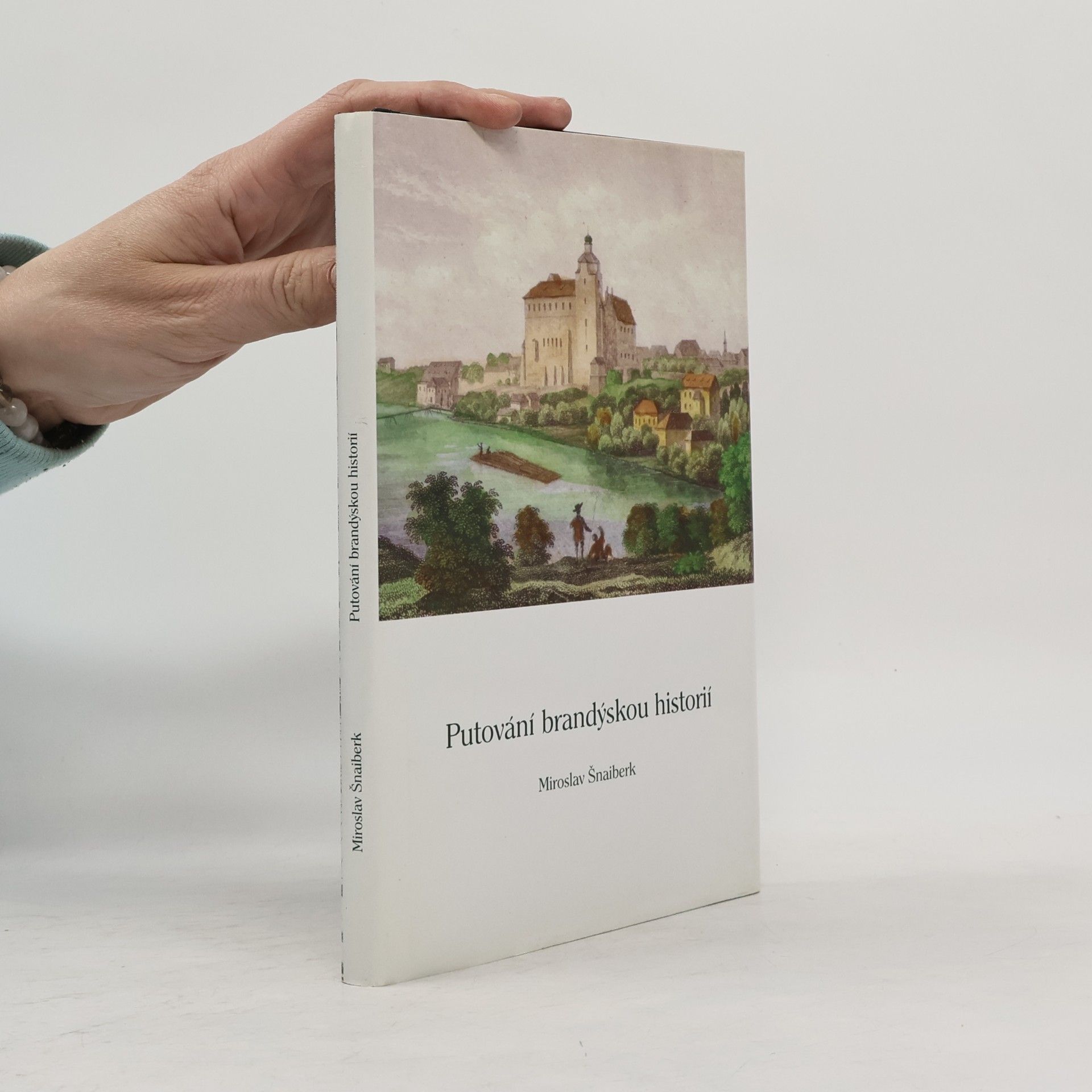 Miroslav Šnaiberk Putování brandýskou historií